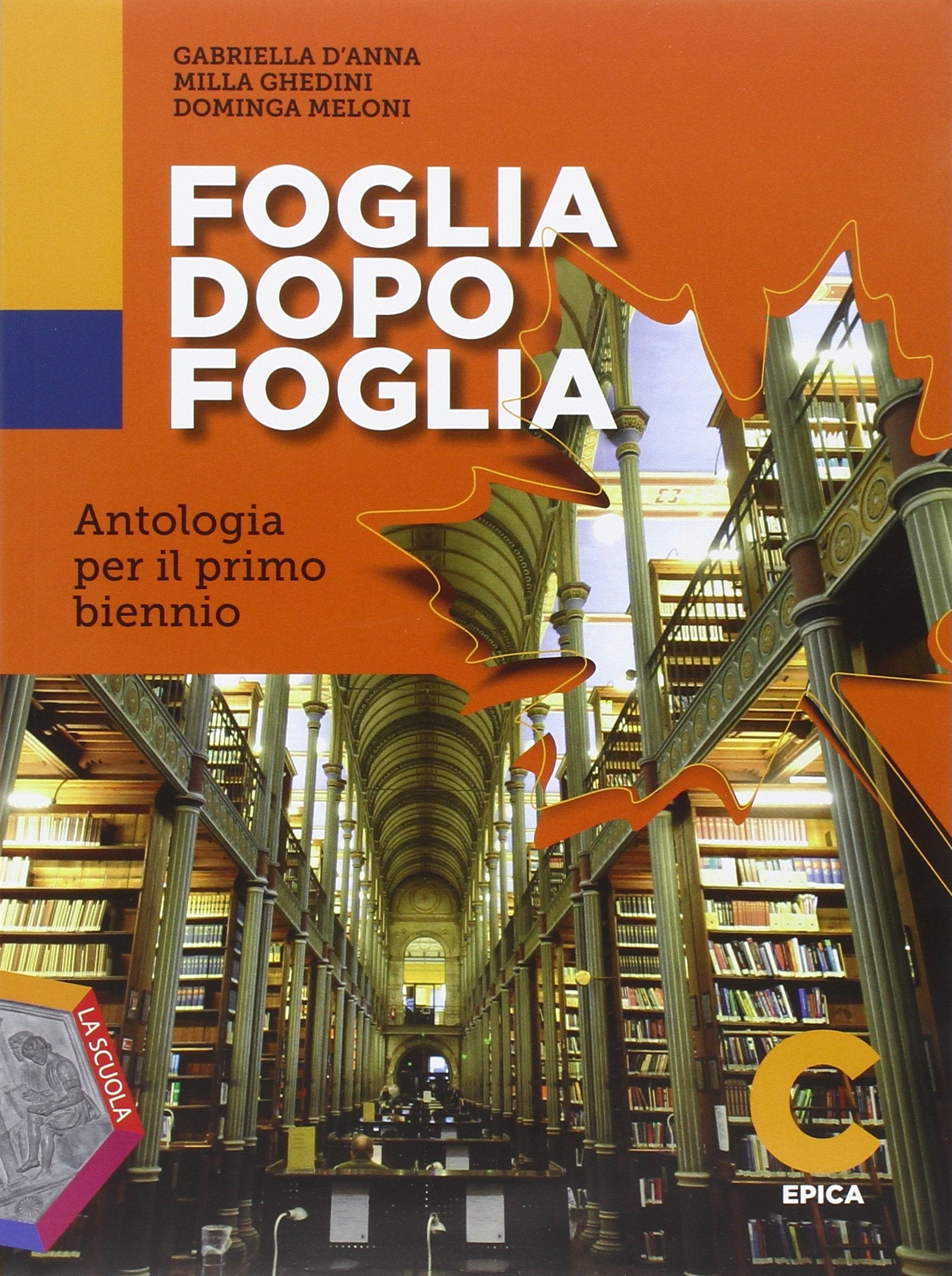 Foglia dopo foglia. Vol. C: Epica. Per le Scuole superiori. Con DVD-ROM. Con e-book. Con espansione online Professional & Reference Books