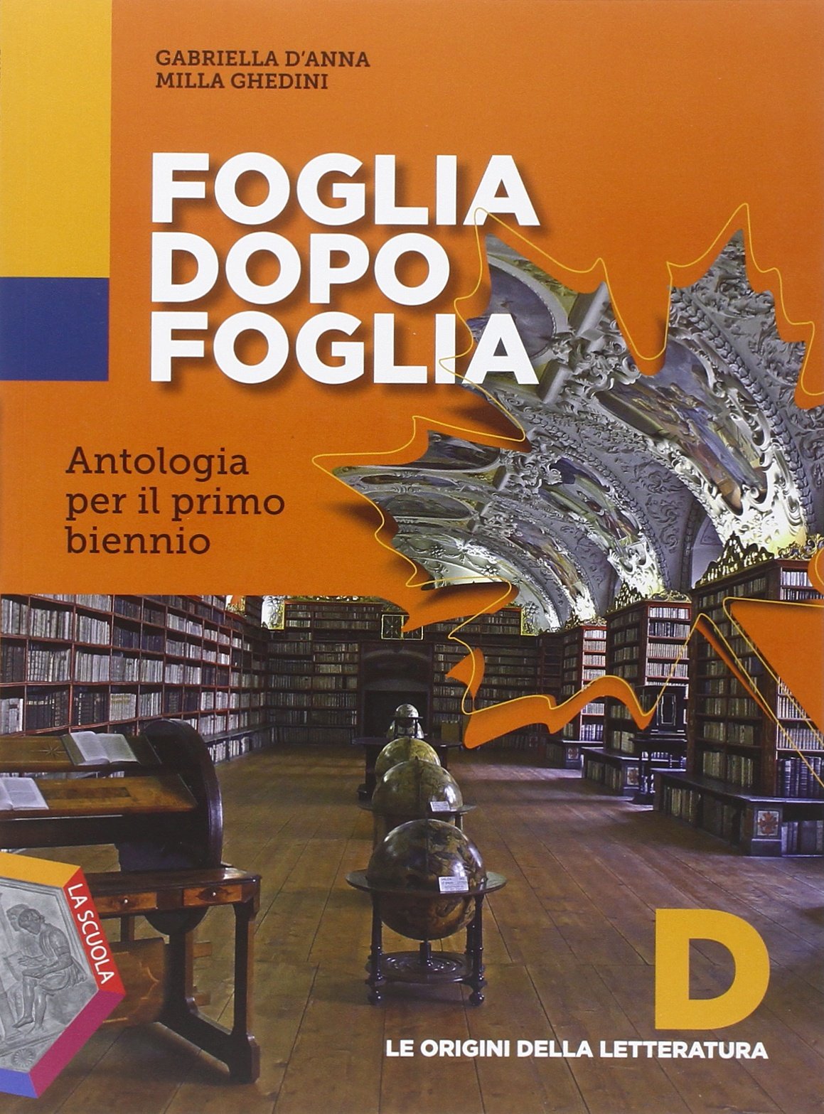 Foglia dopo foglia. Vol. D: Le origini della letteratura. Per le Scuole superiori. Con DVD-ROM. Con e-book. Con espansione online book