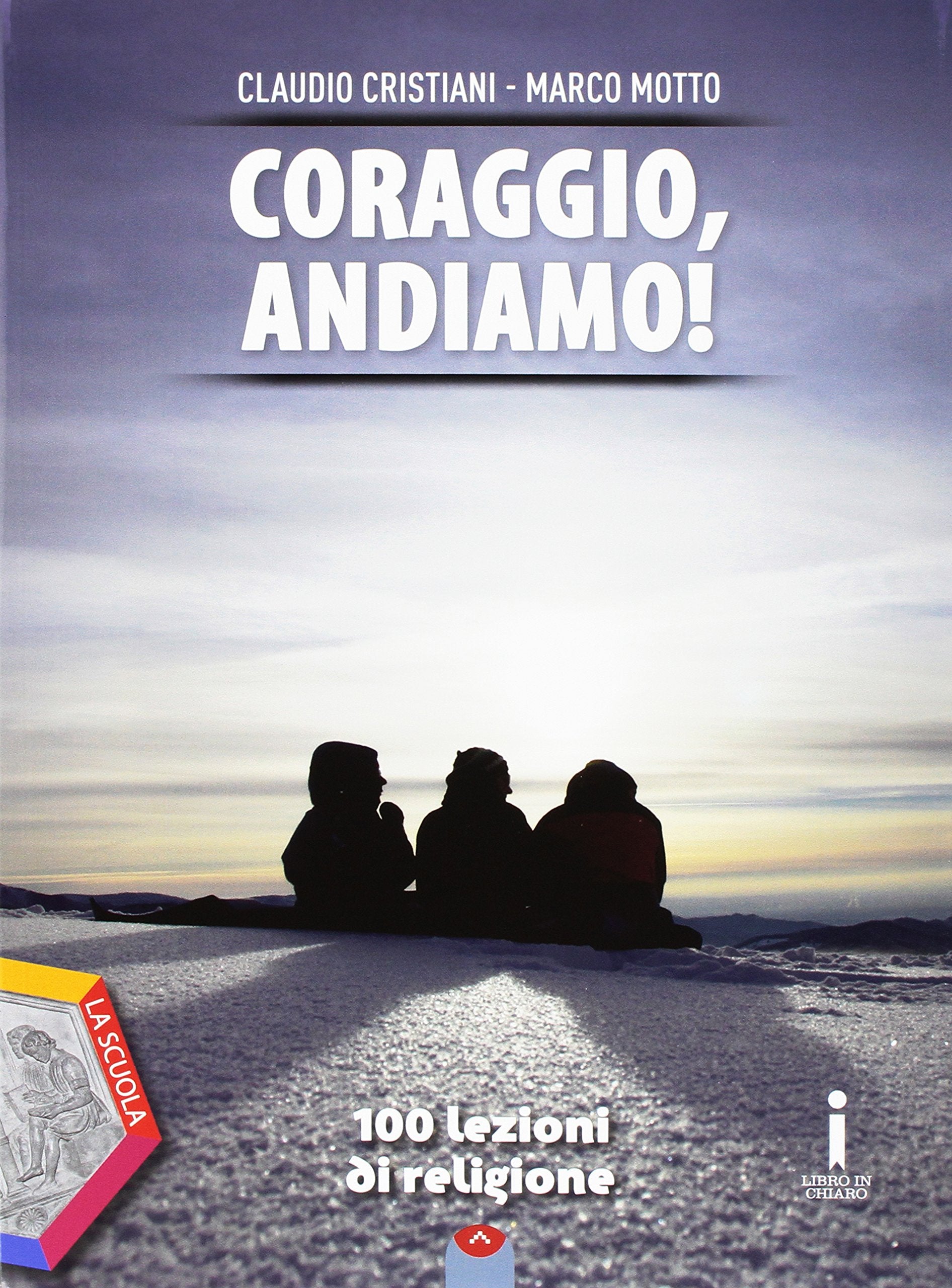 Coraggio, andiamo! 100 lezioni di religione. Con Quaderno operativo. Per le Scuole superiori. Con e-book. Con espansione online book