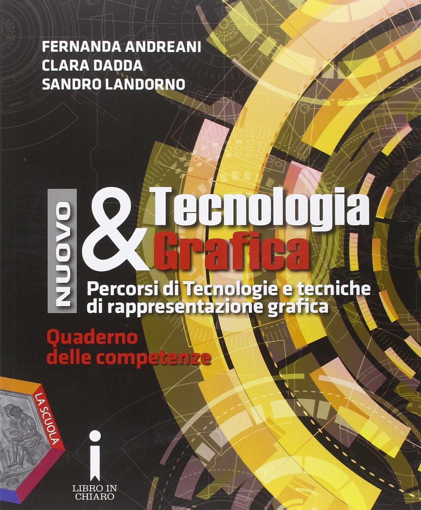 Nuovo tecnologia & grafica. Quaderno delle competenze. Per le Scuole superiori. Con DVD-ROM. Con e-book. Con espansione online Professional & Reference Books