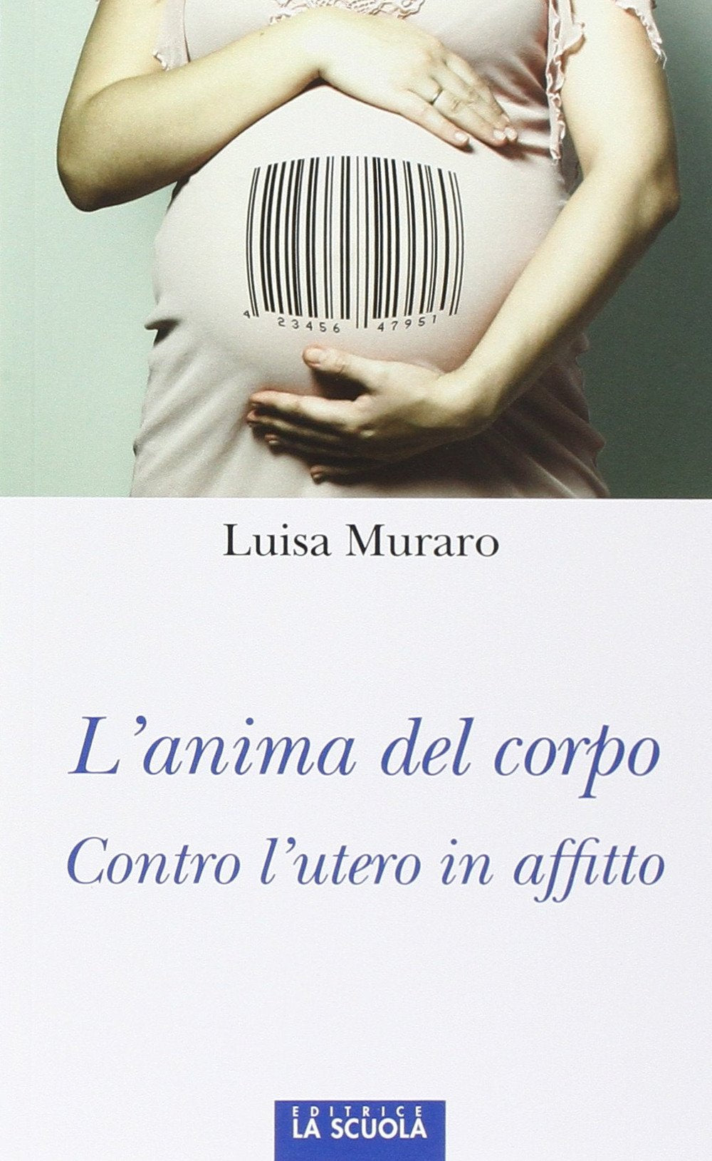L'anima del corpo. Contro l'utero in affitto book