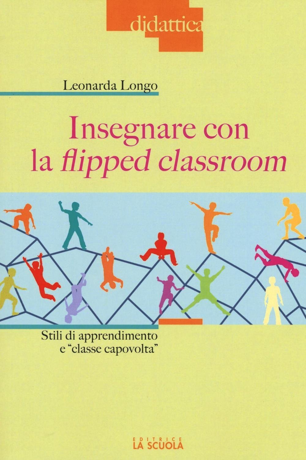 Insegnare con la flipped classroom. Stili di apprendimento e «classe capovolta» book