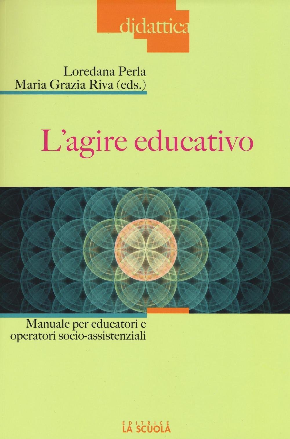 L'agire educativo. Manuale per educatori e operatori socio-assistenziali (Didattica) Education & Training