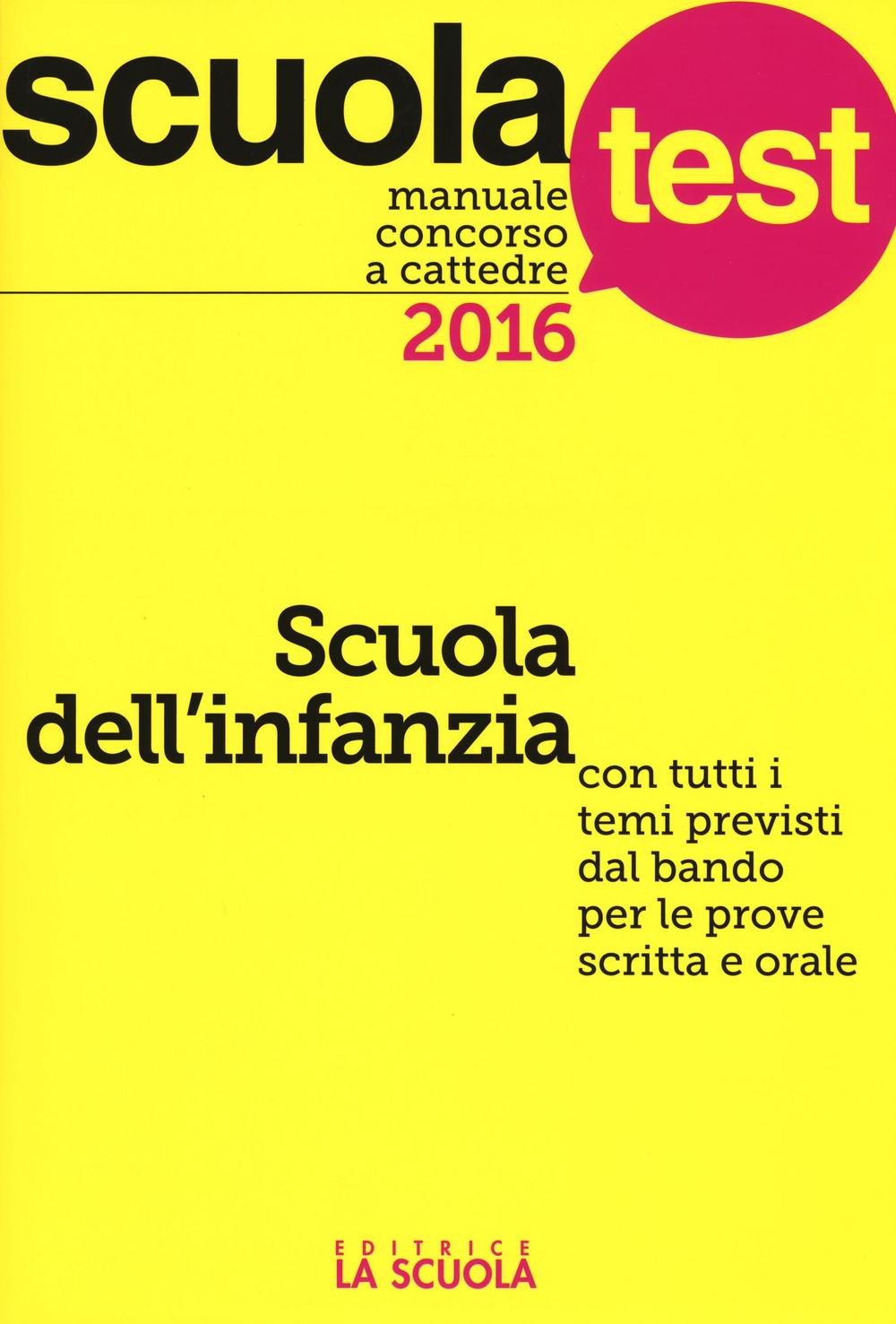 Manuale concorso a cattedre. Scuola dell'infanzia. Con tutti i temi previsti dal bando per le prove scritta e orale book