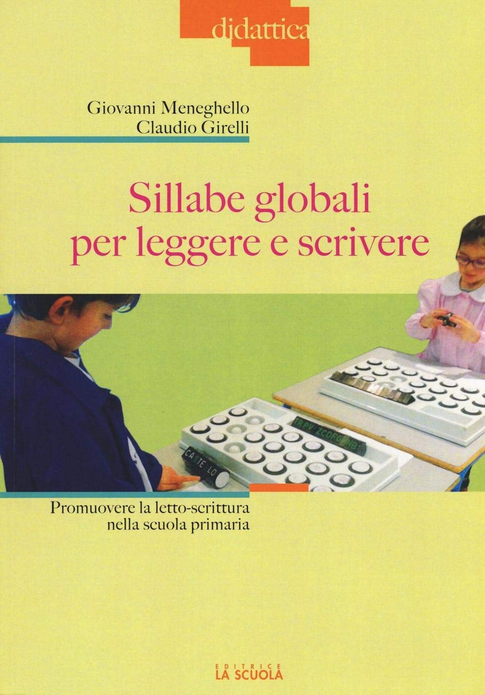 Sillabe globali per leggere e scrivere. Promuovere la letto-scrittura nella scuola primaria book