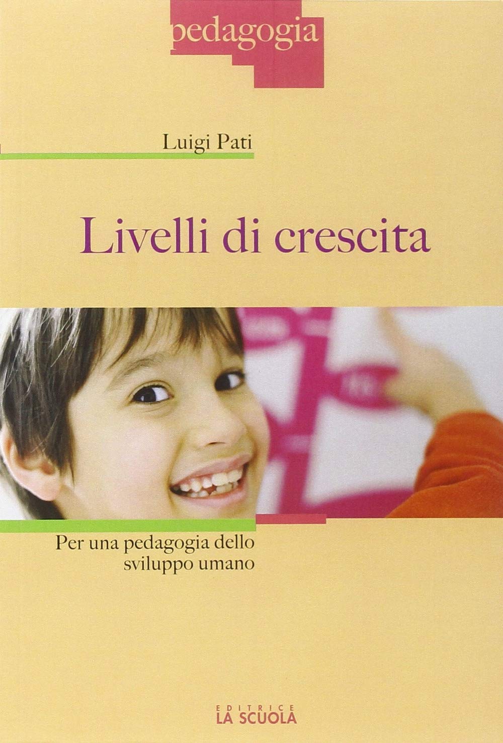 Livelli di crescita. Per una pedagogia dello sviluppo umano Books
