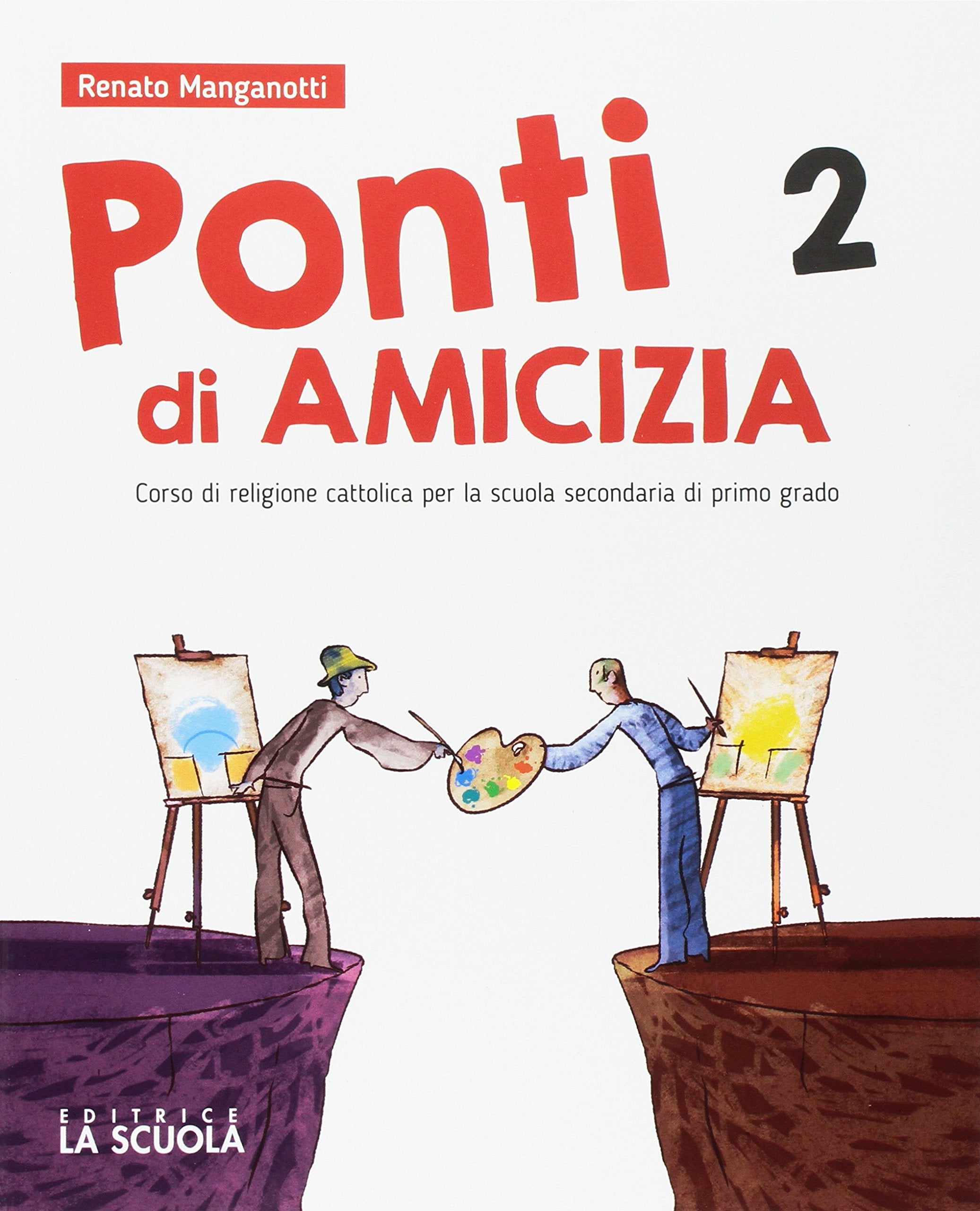 Ponti di amicizia. Corso di religione cattolica. Per la Scuola media. Con e-book. Con espansione online. Con DVD-ROM (Vol. 2) Professional & Reference Books