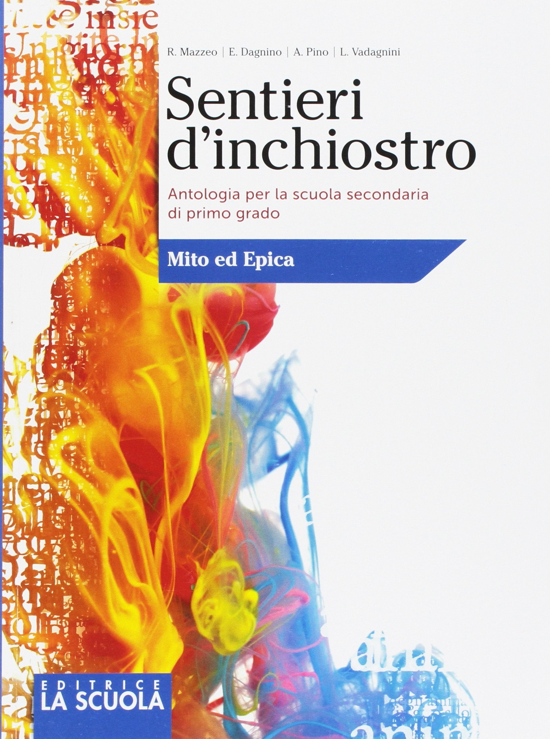 Sentieri d'inchiostro. Antologia. Epica. Per la Scuola media. Con e-book. Con espansione online Professional & Reference Books