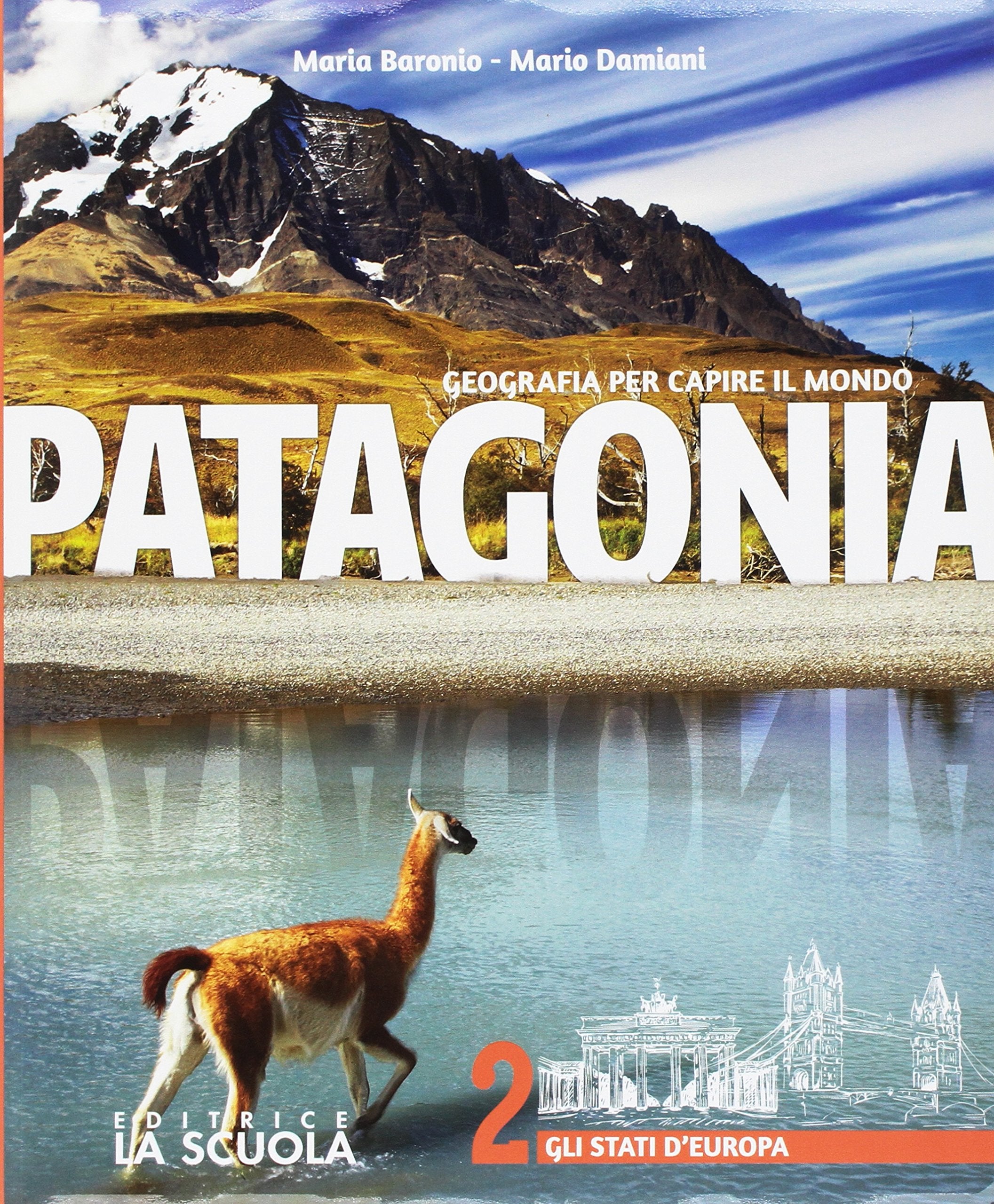 Patagonia. Geografia per capire il mondo. Atlante. Per la Scuola media. Con e-book. Con espansione online. Con DVD-ROM. Gli stati d'Europa (Vol. 2) Natural Sciences