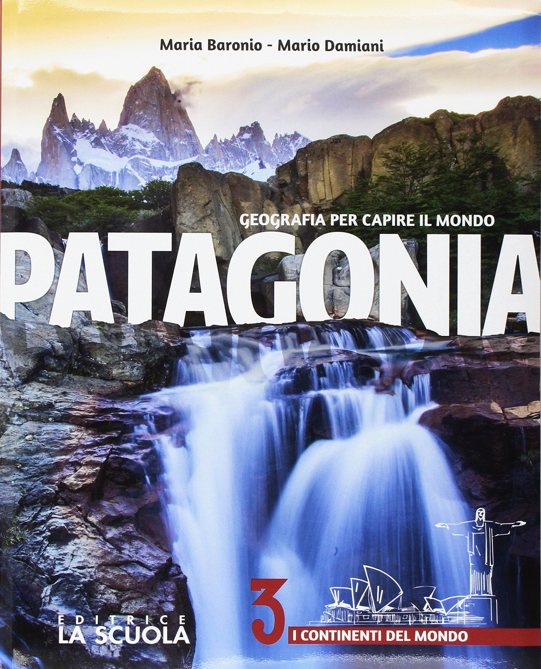 Patagonia. Geografia per capire il mondo. Atlante. Per la Scuola media. Con e-book. Con espansione online. Con DVD-ROM. I continenti del Mondo (Vol. 3) Natural Sciences