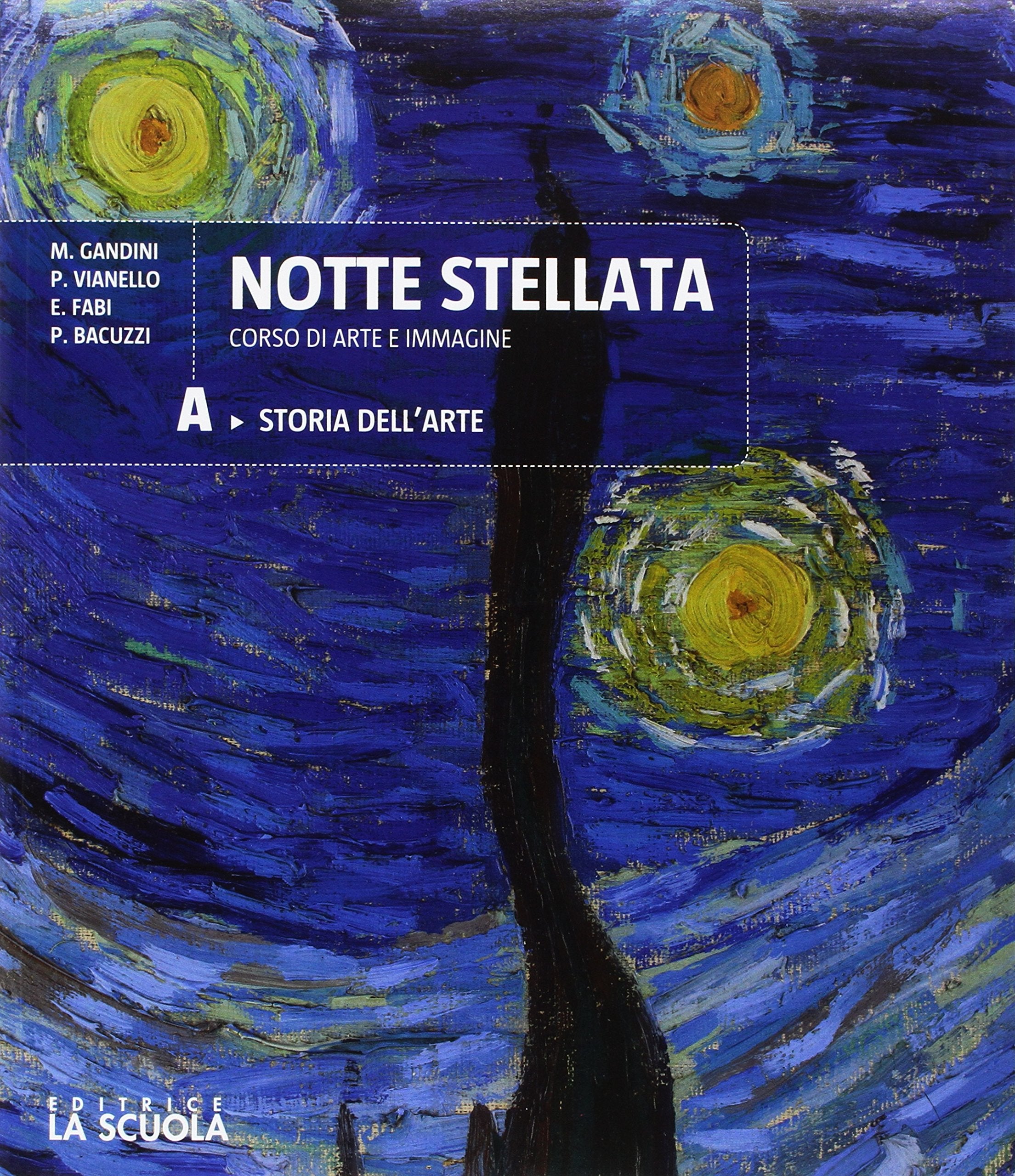Notte stellata. Per le Scuole superiori. Con e-book. Con espansione online. Con DVD video: L'arte in tasca. Storia dell'arte-Laboratorio. Patrimoni dell'umanità (Vol. A-B) book