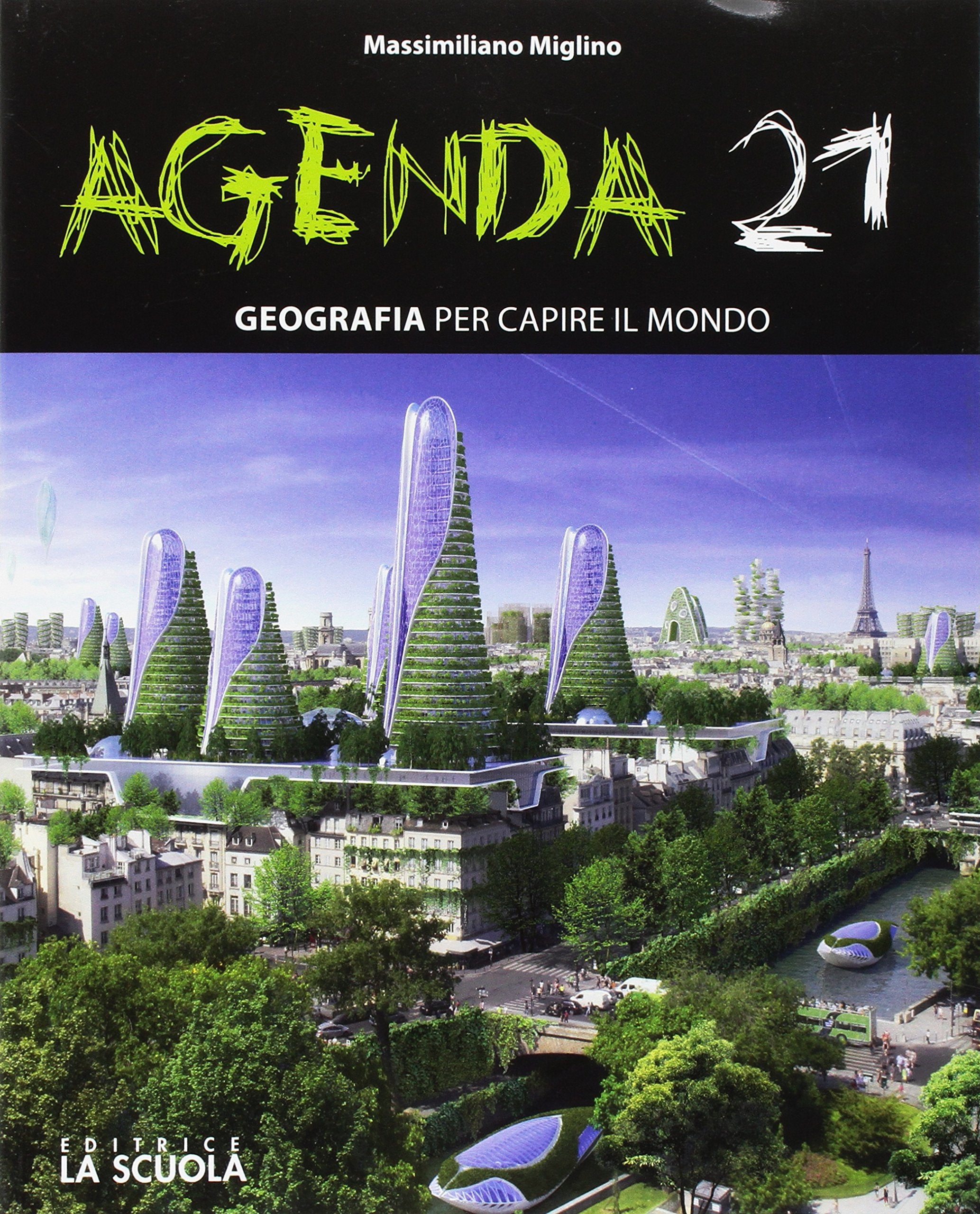 Agenda 21. Geografia per capire il mondo. Per le Scuole superiori. Con e-book. Con espansione online Natural Sciences