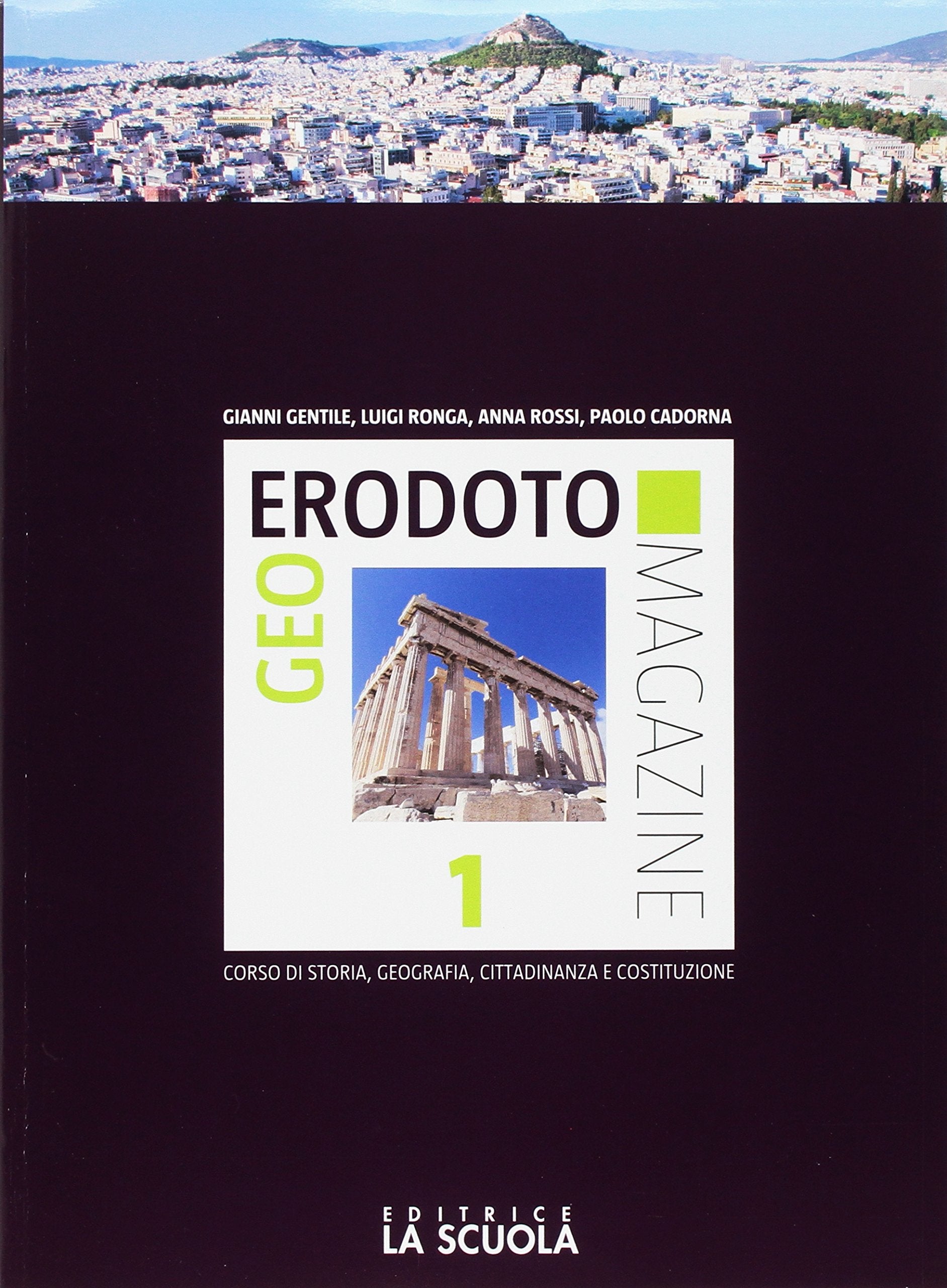 Geoerodoto magazine. Verso l'interrogazione. Per le Scuole superiori. Con e-book. Con espansione online. Dalla preistoria alla repubblica romana. Geografia generale e l'Europa (Vol. 1) Professional & Reference Books