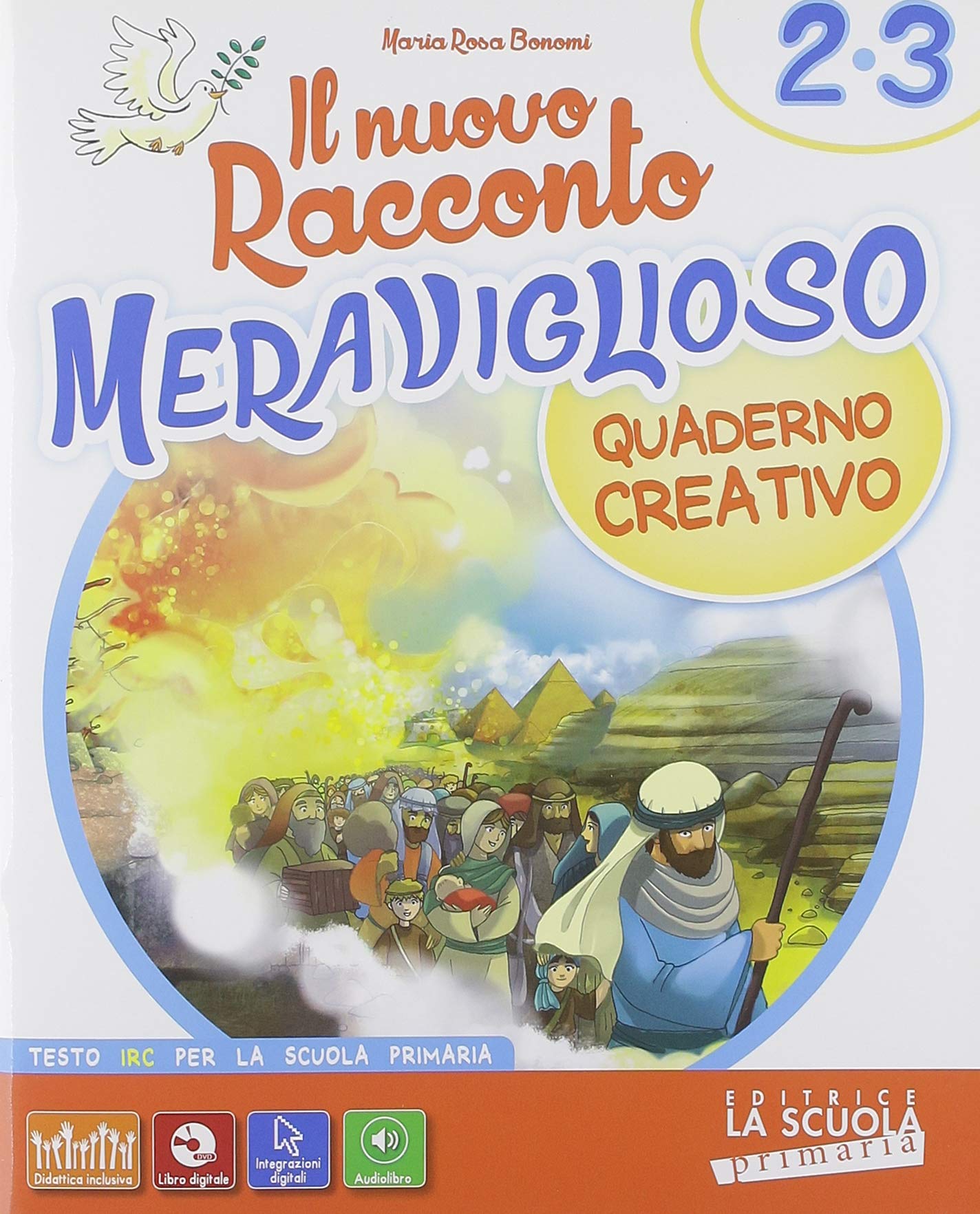 Il nuovo Racconto meraviglioso. Con Coloriamo la Bibbia Classe, Quaderno creativo e Insieme! Accoglienza, interreligione, intercultura. Per la 1ª, 2ª e 3ª elementare. Con ebook. Con espansione online Professional & Reference Books
