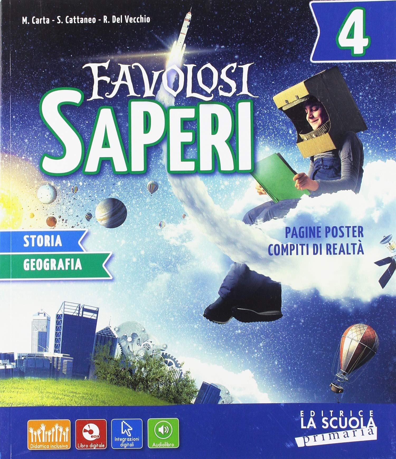 Favolosi saperi. Storia-Geografia. Con Quaderno, Atlante 360° e Facile. Per la 4ª classe elementare. Con e-book. Con espansione online book