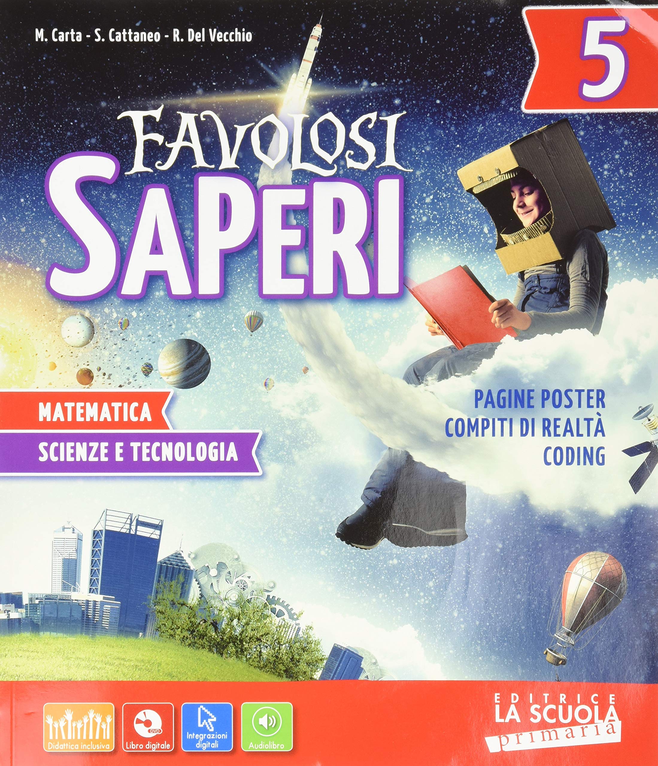 Favolosi saperi. Matematica-Scienze e tecnologia. Con Quaderno. Per la 5ª classe elementare. Con e-book. Con espansione online Professional & Reference Books