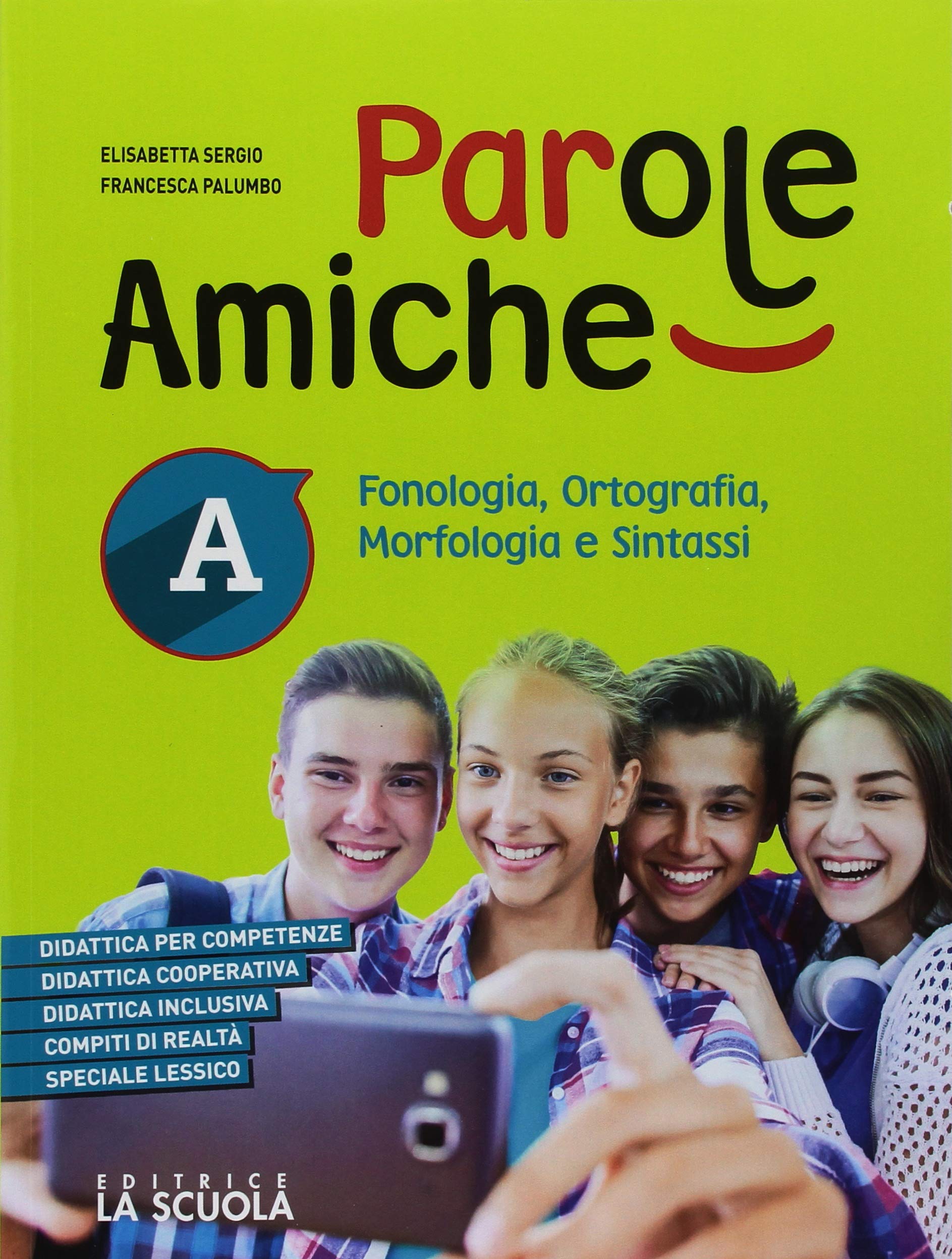Parole amiche. Con Quaderno operativo e Grammatica in tasca. Per la Scuola media. Con ebook. Con espansione online. Fonologia, ortografia, morfologia ... abilità e testi (Vol. A-B) Professional & Reference Books