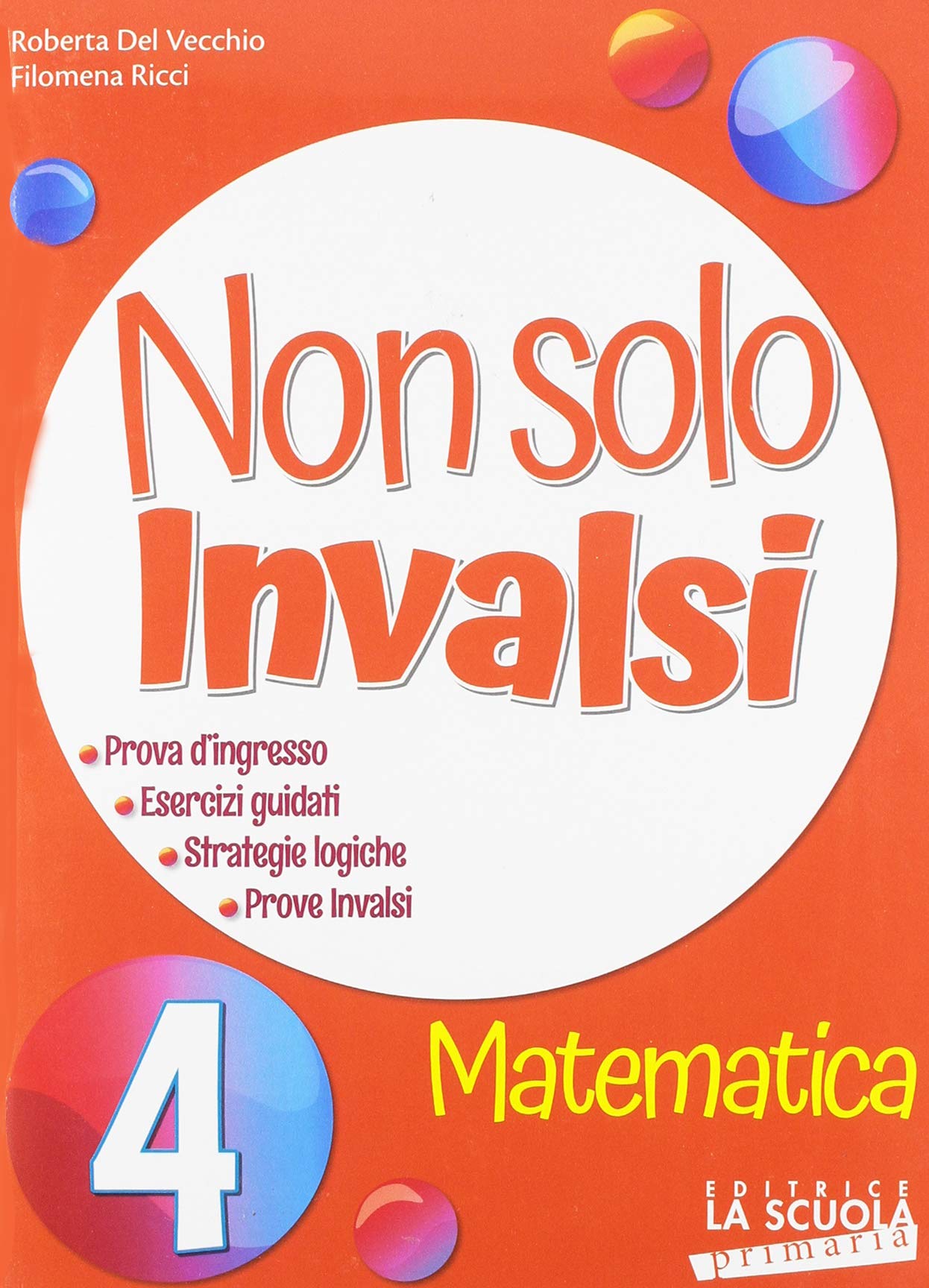 Non solo INVALSI. Matematica. Per la classe quarta della Scuola primaria. Guida per l'insegnante Professional & Reference Books