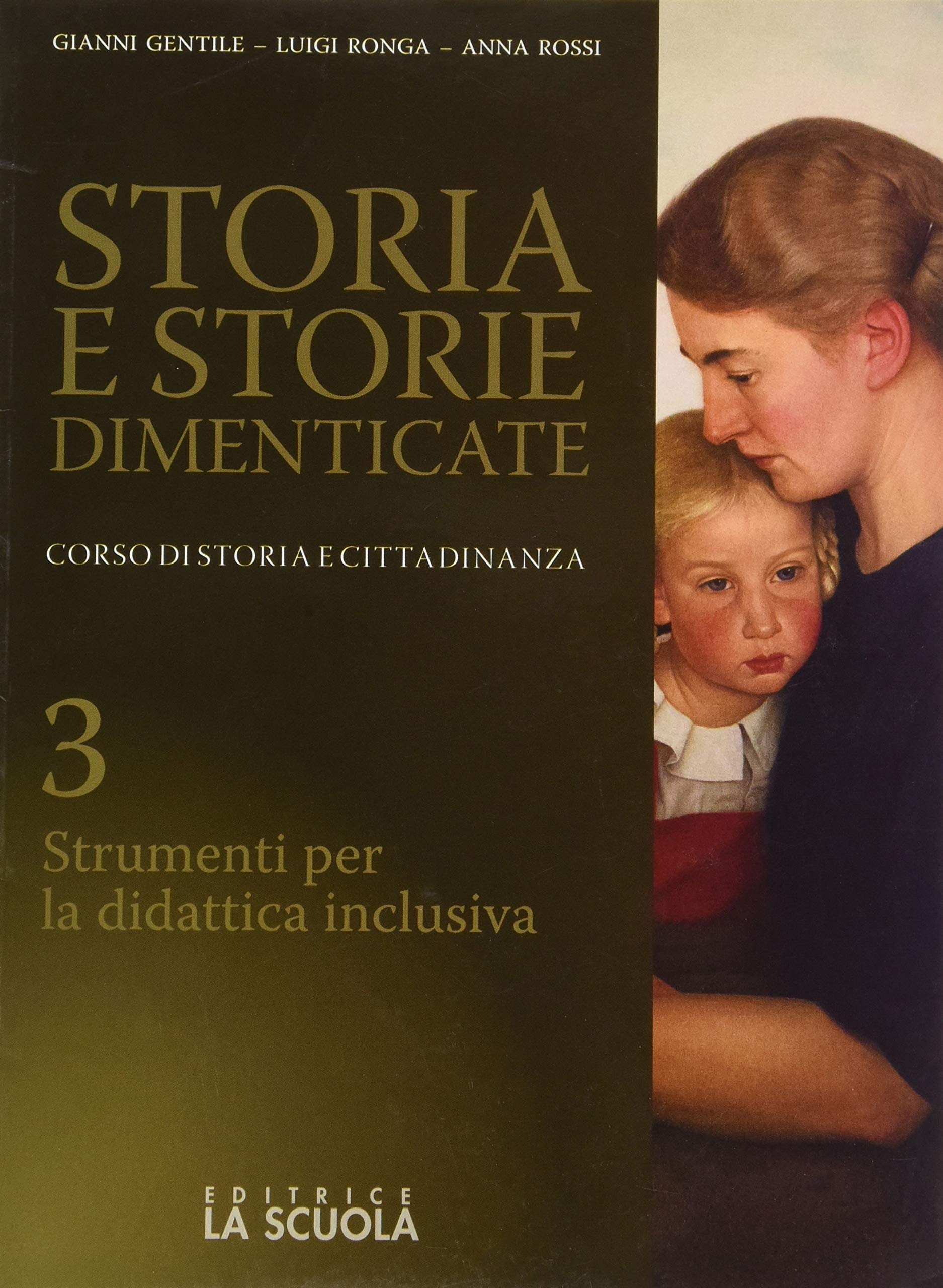 Storia e storie dimenticate. Corso di storia e cittadinanza. Strumenti didattica inclusiva. Per le Scuole superiori (Vol. 3) book