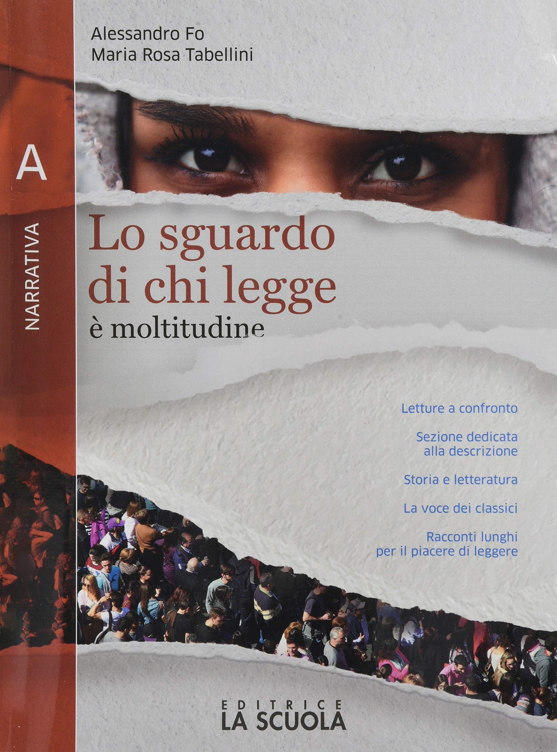 Lo sguardo di chi legge. Con Invito al romanzo. Per il biennio delle Scuole superiori. Con e-book. Con espansione online. Narrativa (Vol. A) Professional & Reference Books
