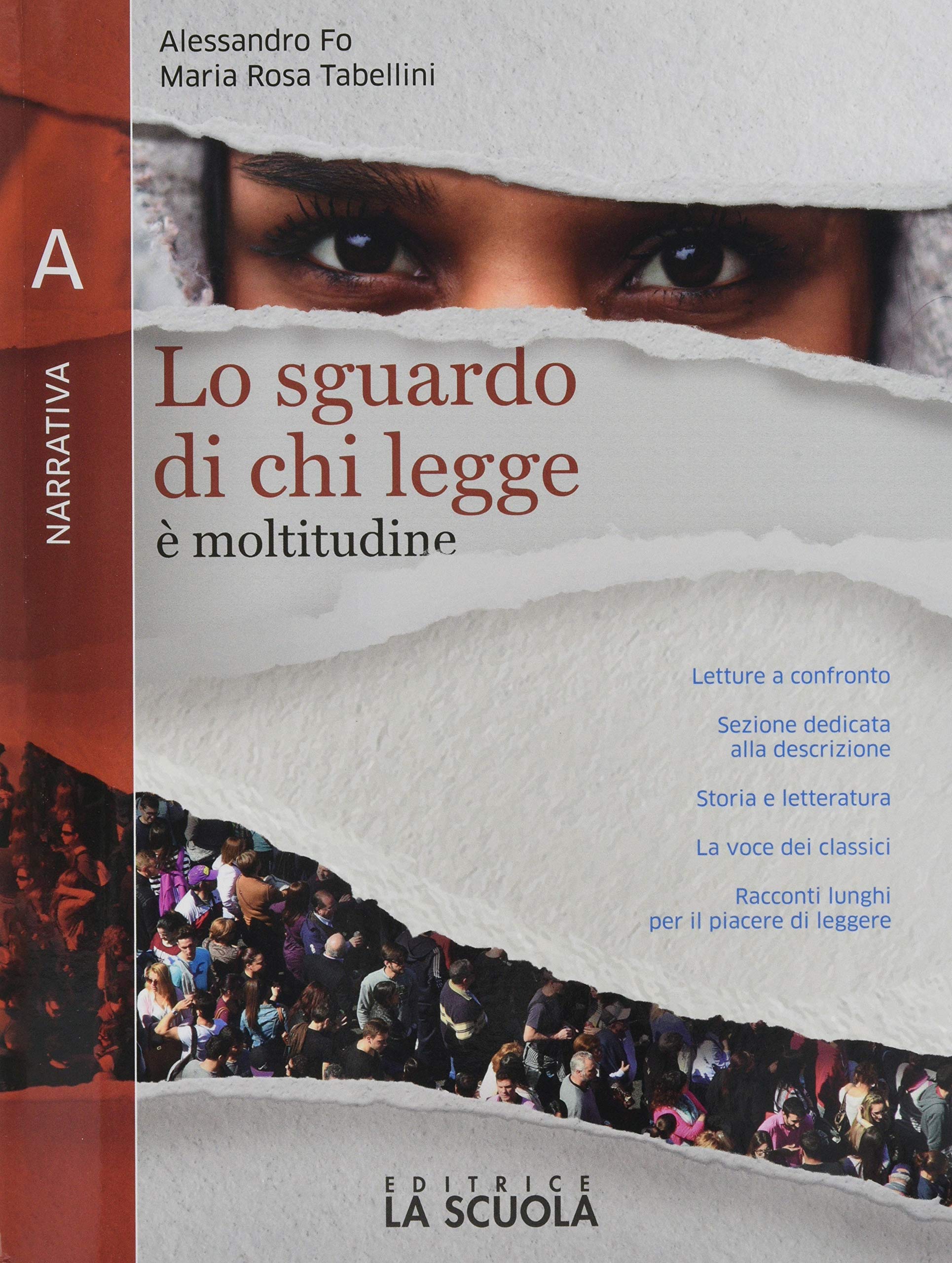 Lo sguardo di chi legge. Con Invito al romanzo e Il piacere di scrivere. Per il biennio delle Scuole superiori. Con e-book. Con espansione online. Narrativa (Vol. A) book