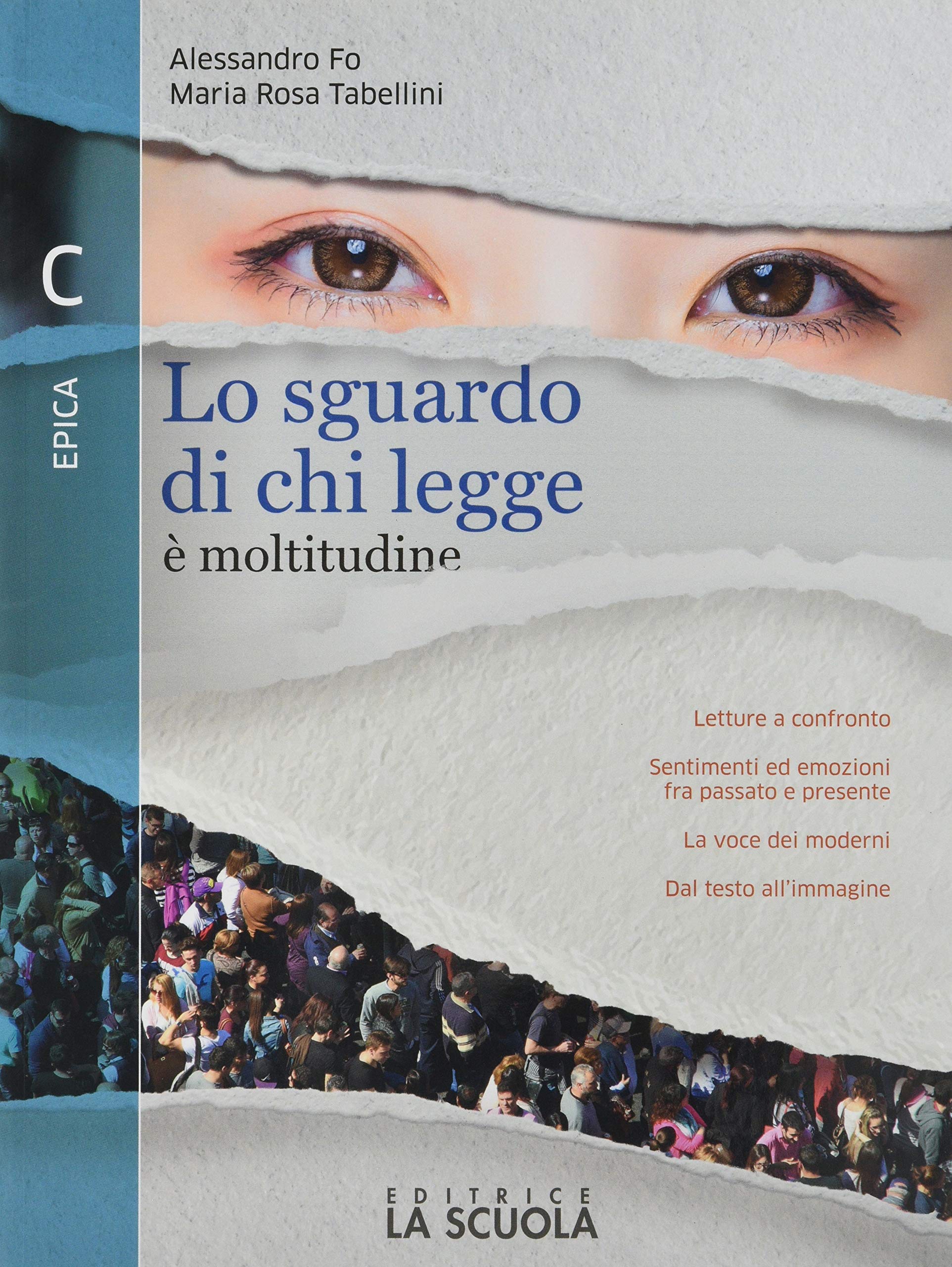 Lo sguardo di chi legge. Per il biennio delle Scuole superiori. Con e-book. Con espansione online. Epica (Vol. C) book