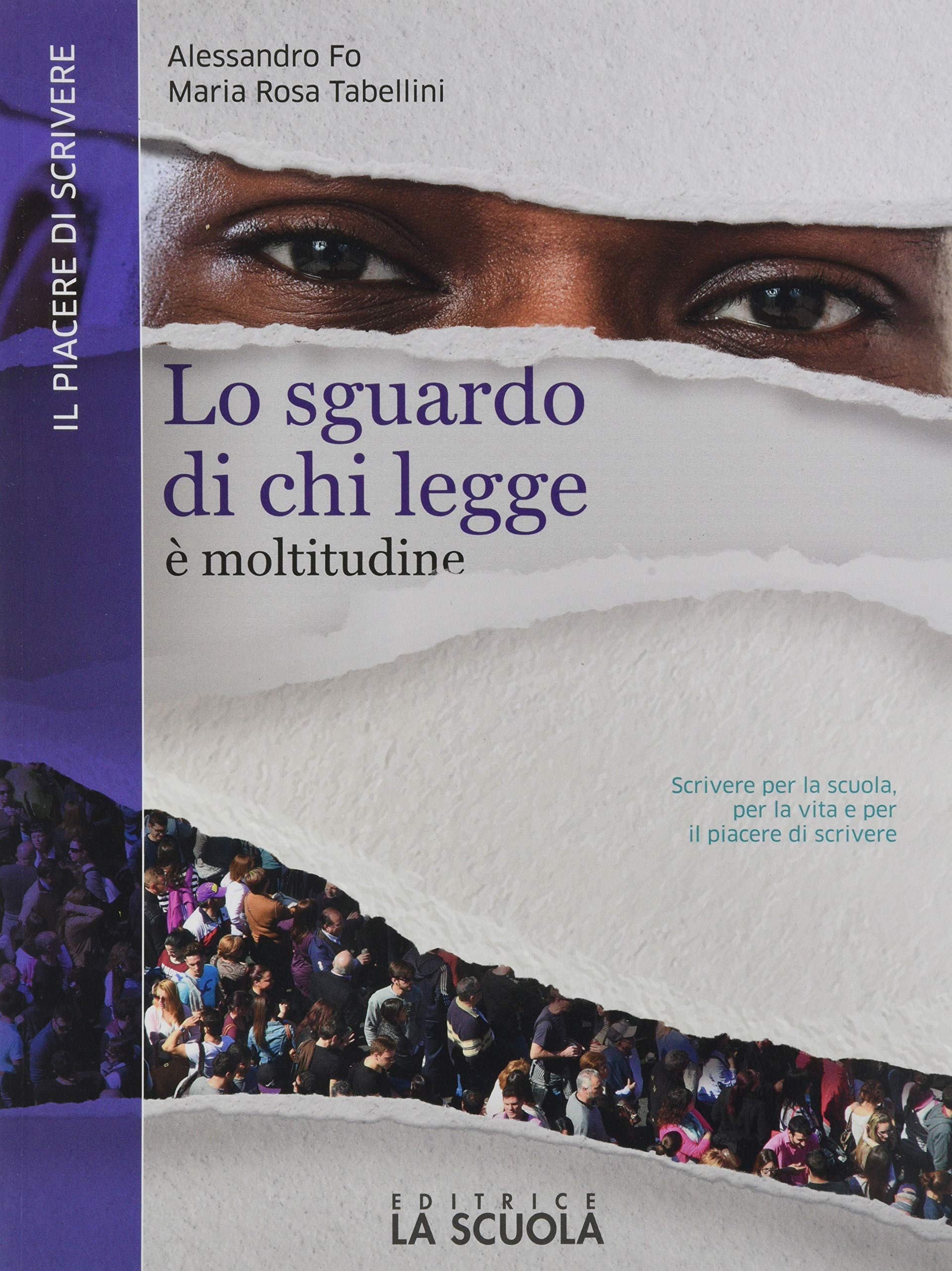 Lo sguardo di chi legge. Il piacere di scrivere. Per il biennio delle Scuole superiori. Con e-book. Con espansione online book