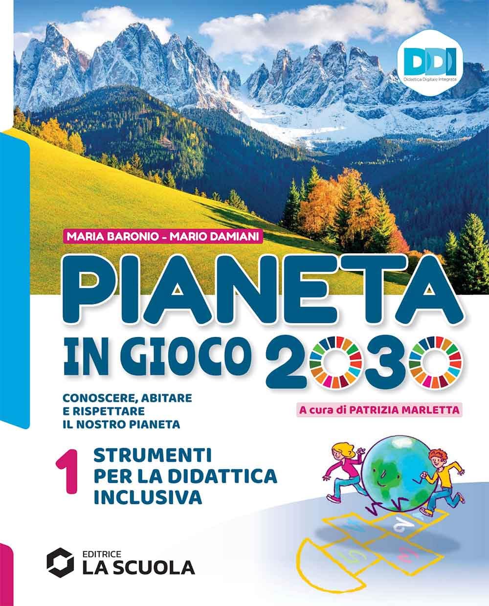 Pianeta in gioco 2030. Conoscere, abitare e rispettare il nostro pianeta. Geografia. Strumenti didattica inclusiva. Per la Scuola media (Vol. 1) book