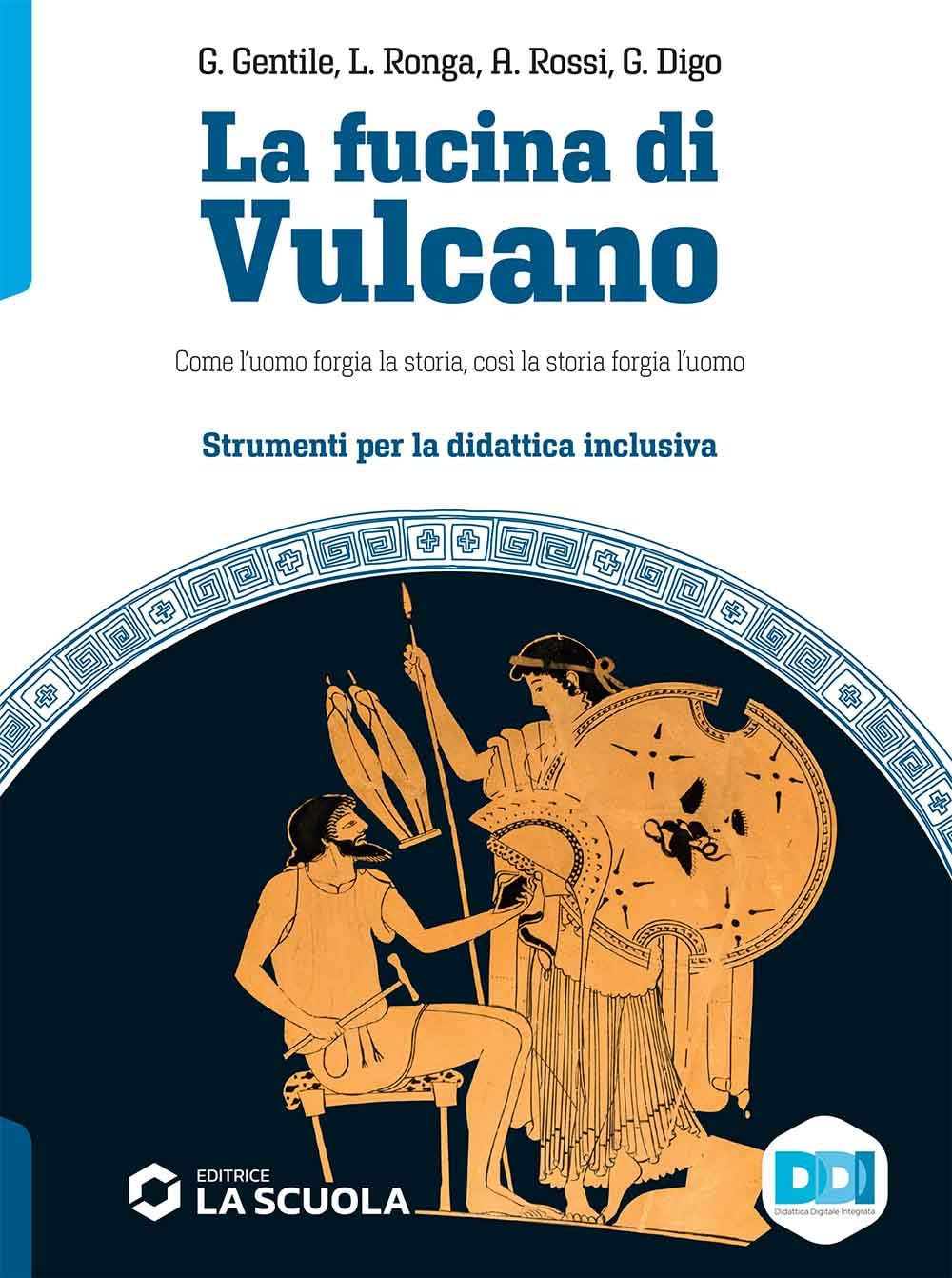 La fucina di Vulcano. Corso di storia ed educazione civica. Strumenti didattica inclusiva. Per le Scuole superiori Professional & Reference Books
