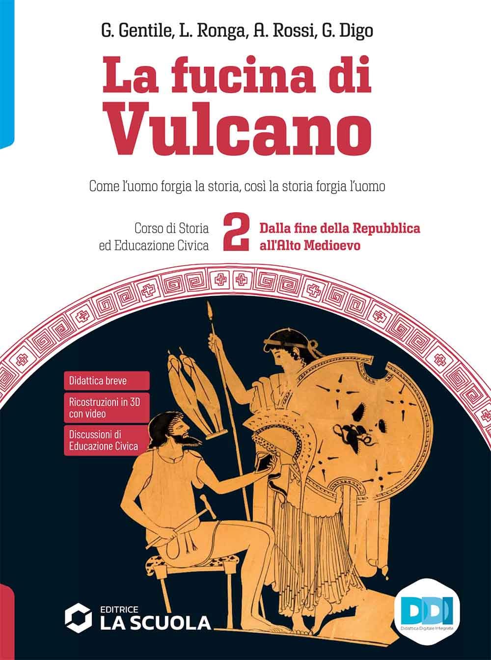 La fucina di Vulcano. Corso di storia ed educazione civica. Per le Scuole superiori. Con e-book. Con espansione online. Dalla fine della Repubblica all'alto Medioevo (Vol. 2) Professional & Reference Books