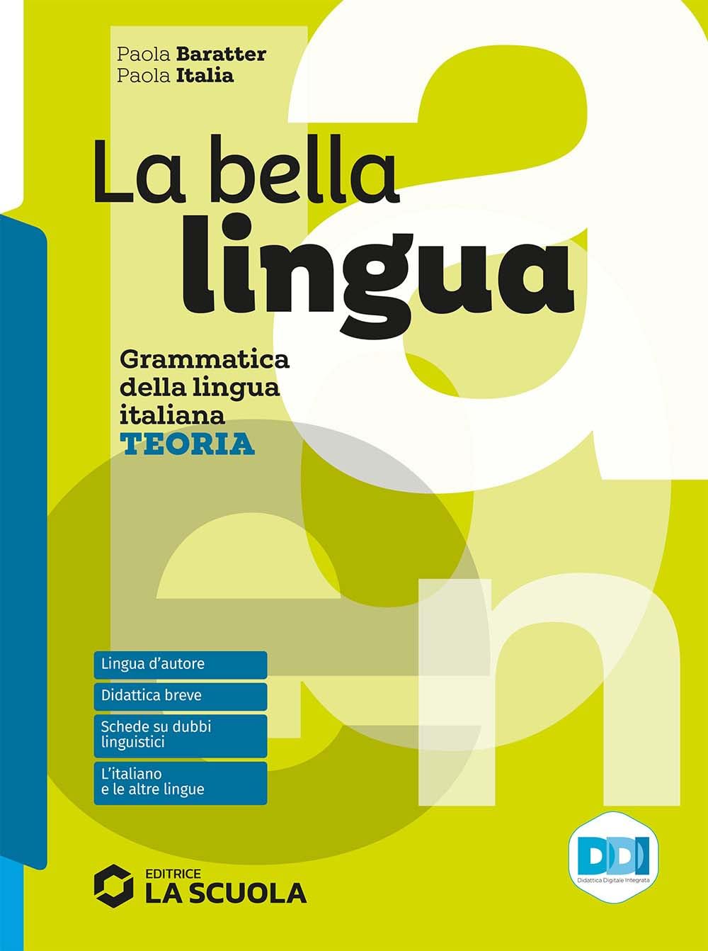 La bella lingua. Teoria. Con Esercizi, Comunicazione e scrittura, Leggere per saper scrivere. Per le Scuole superiori. Con e-book. Con espansione online Professional & Reference Books