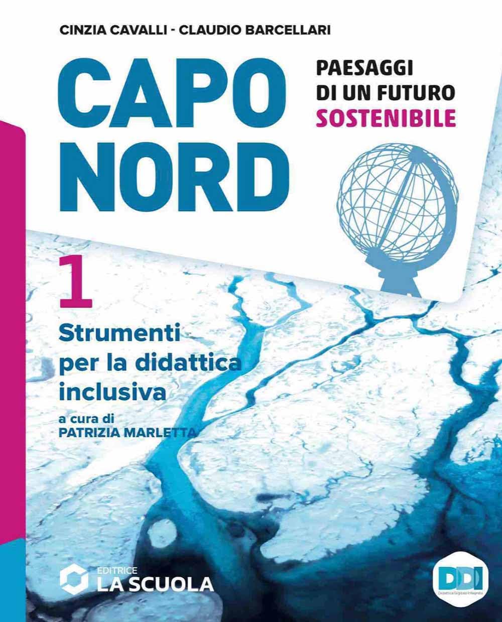 Capo Nord. Paesaggi di un futuro sostenibile. Strumenti per la didattica inclusiva. Per la Scuola media (Vol. 1) book