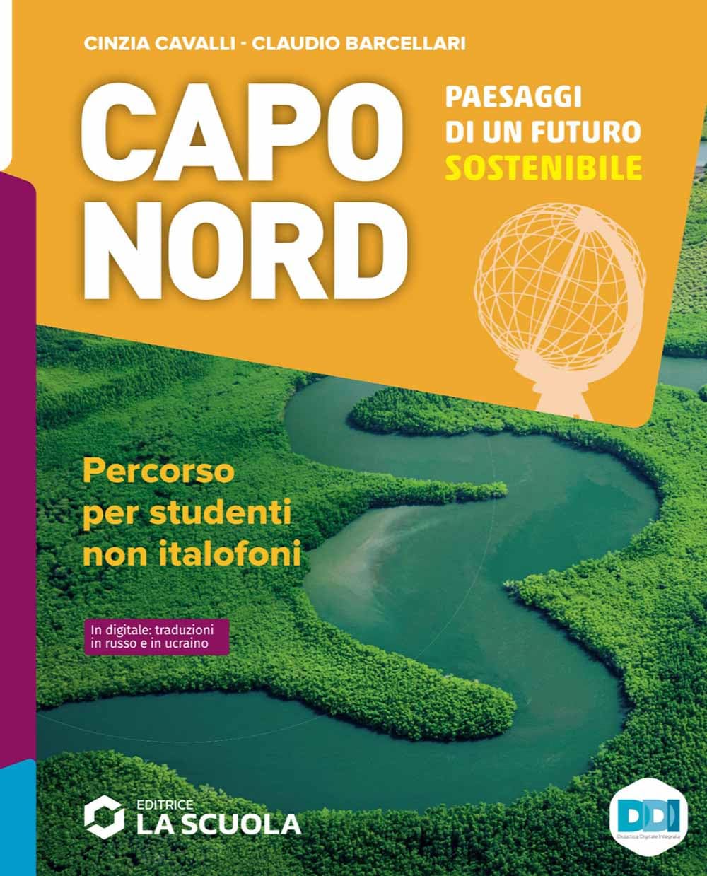 Capo Nord. Paesaggi di un futuro sostenibile. Percorso per studenti non italofoni. Per la Scuola media. Con e-book. Con espansione online Natural Sciences