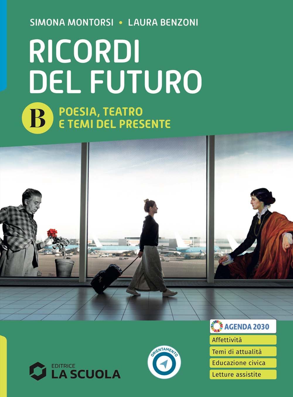 Ricordi del futuro. Per le Scuole superiori. Con e-book. Con espansione online. Poesia, Teatro e Temi del presente (Vol. B) book