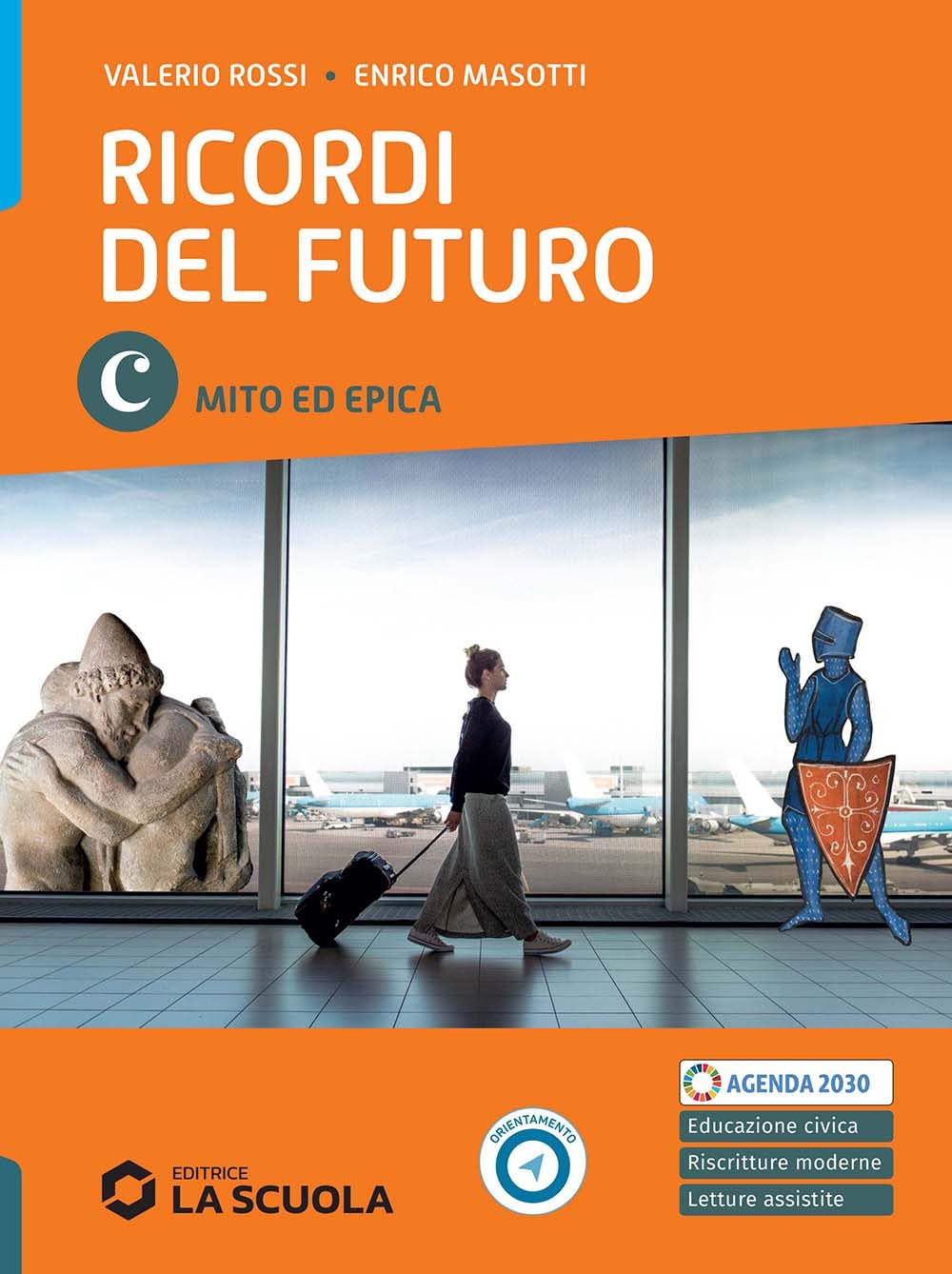 Ricordi del futuro. Per le Scuole superiori. Con e-book. Con espansione online. Mito ed epica (Vol. C) book