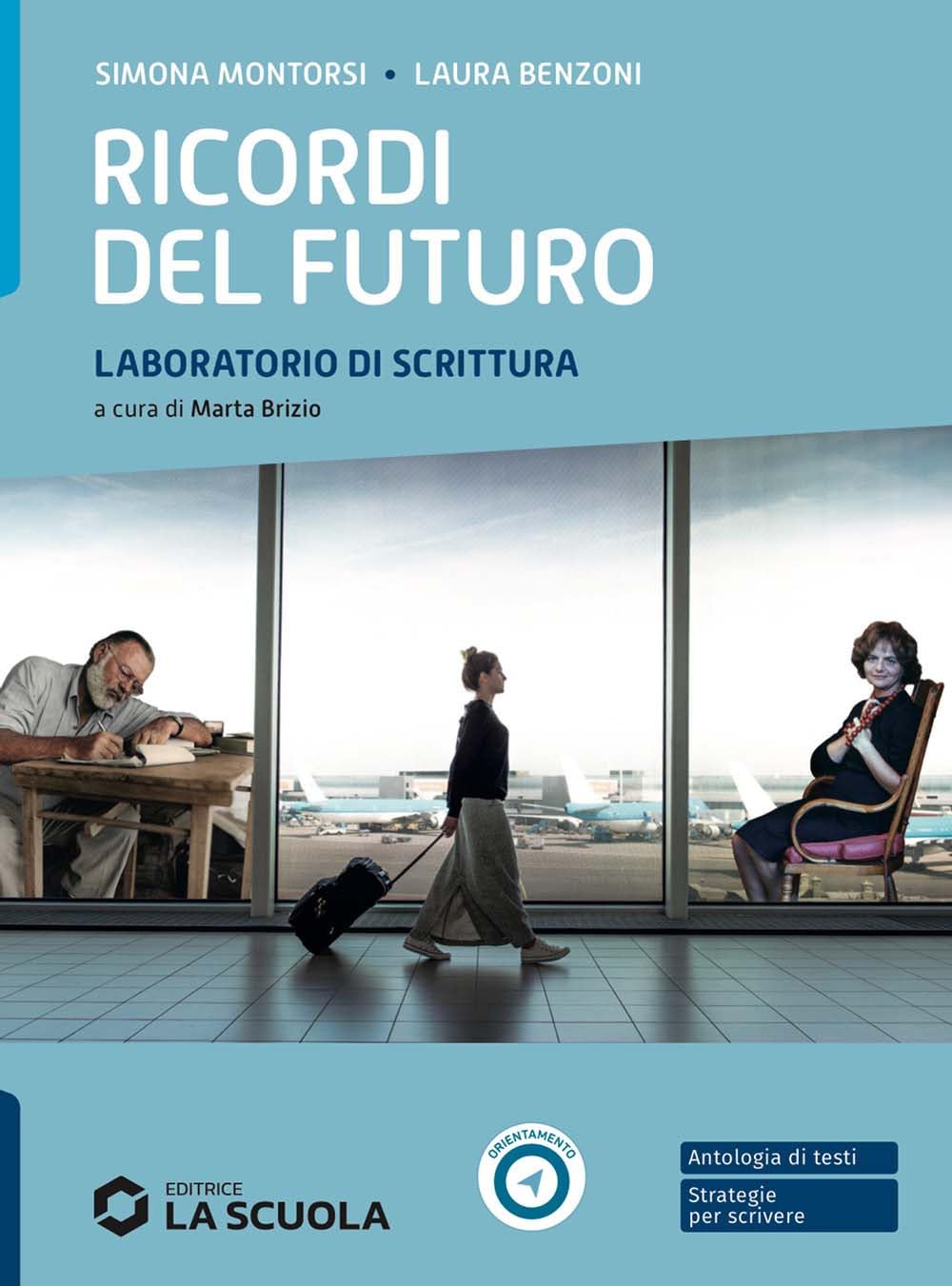 Ricordi del futuro. Laboratorio di scrittura. Per le Scuole superiori. Con e-book. Con espansione online book