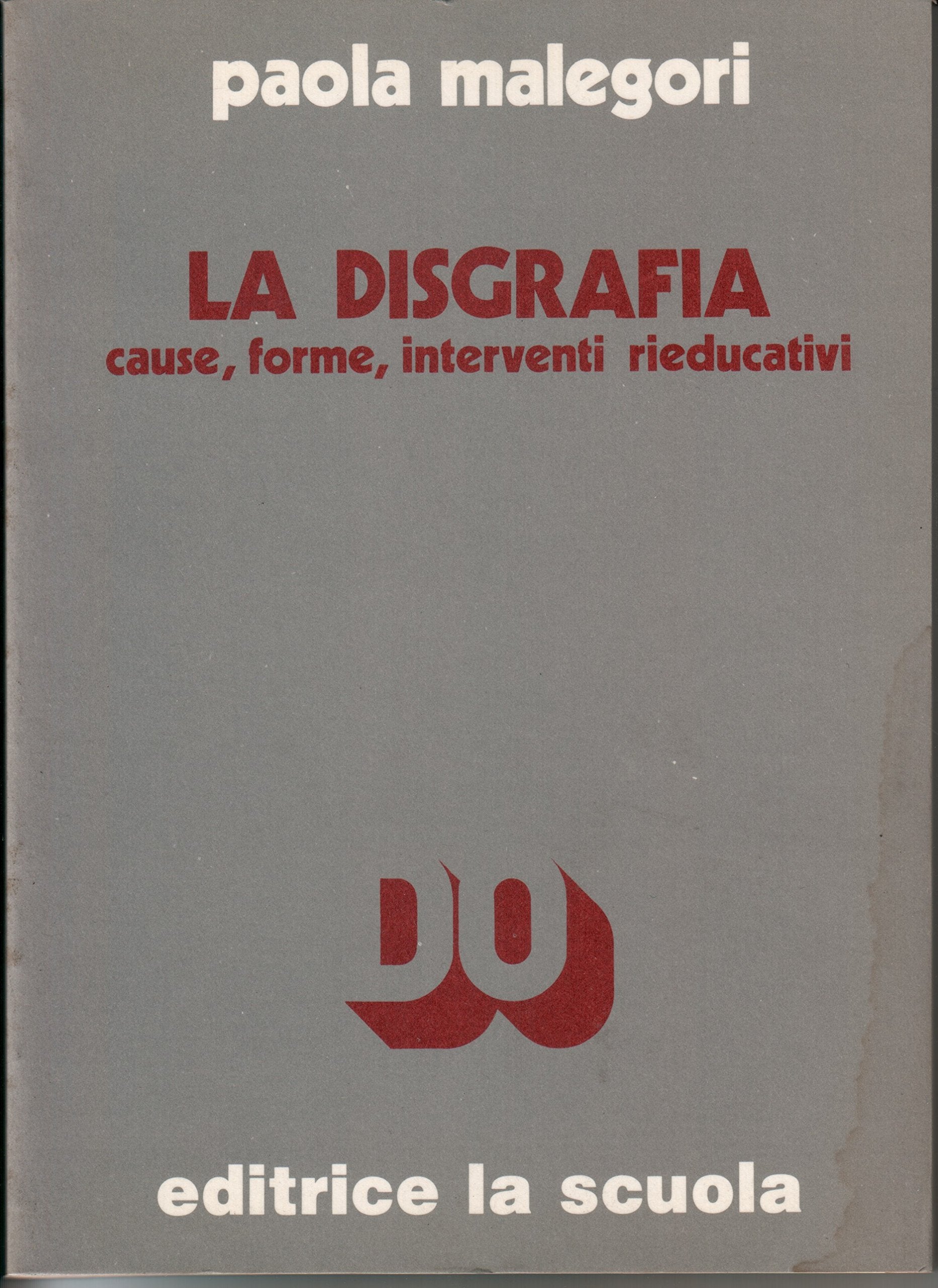 La disgrafia. Cause, forme, interventi rieducativi book