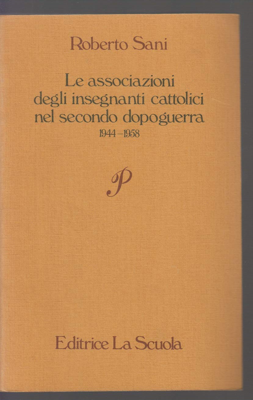 Le associazioni degli insegnanti cattolici nel secondo dopoguerra (1944-1958) book