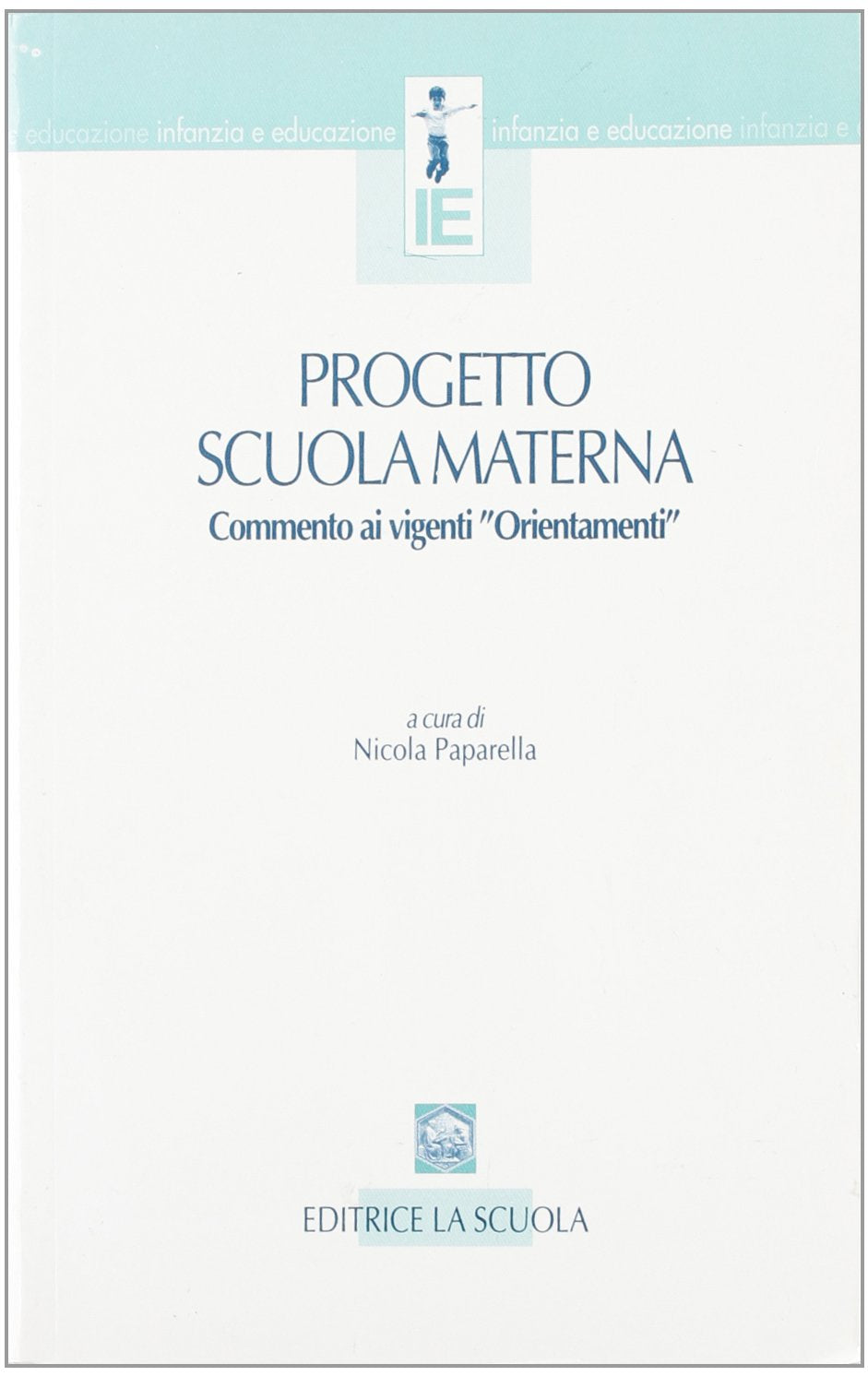 Progetto scuola materna. Commento ai nuovi «Orientamenti» book