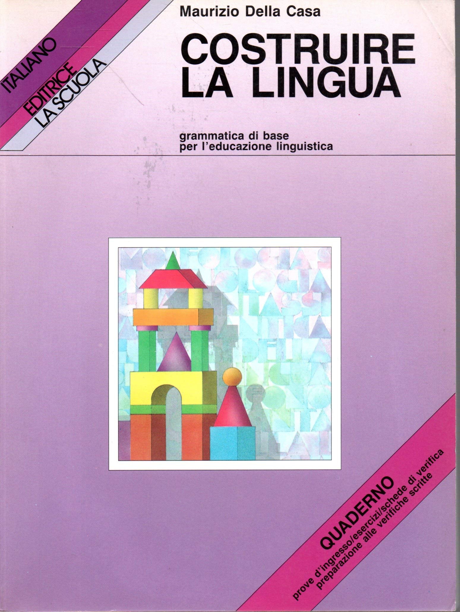 Costruire la lingua. Quaderno. Per la Scuola media Professional & Reference Books