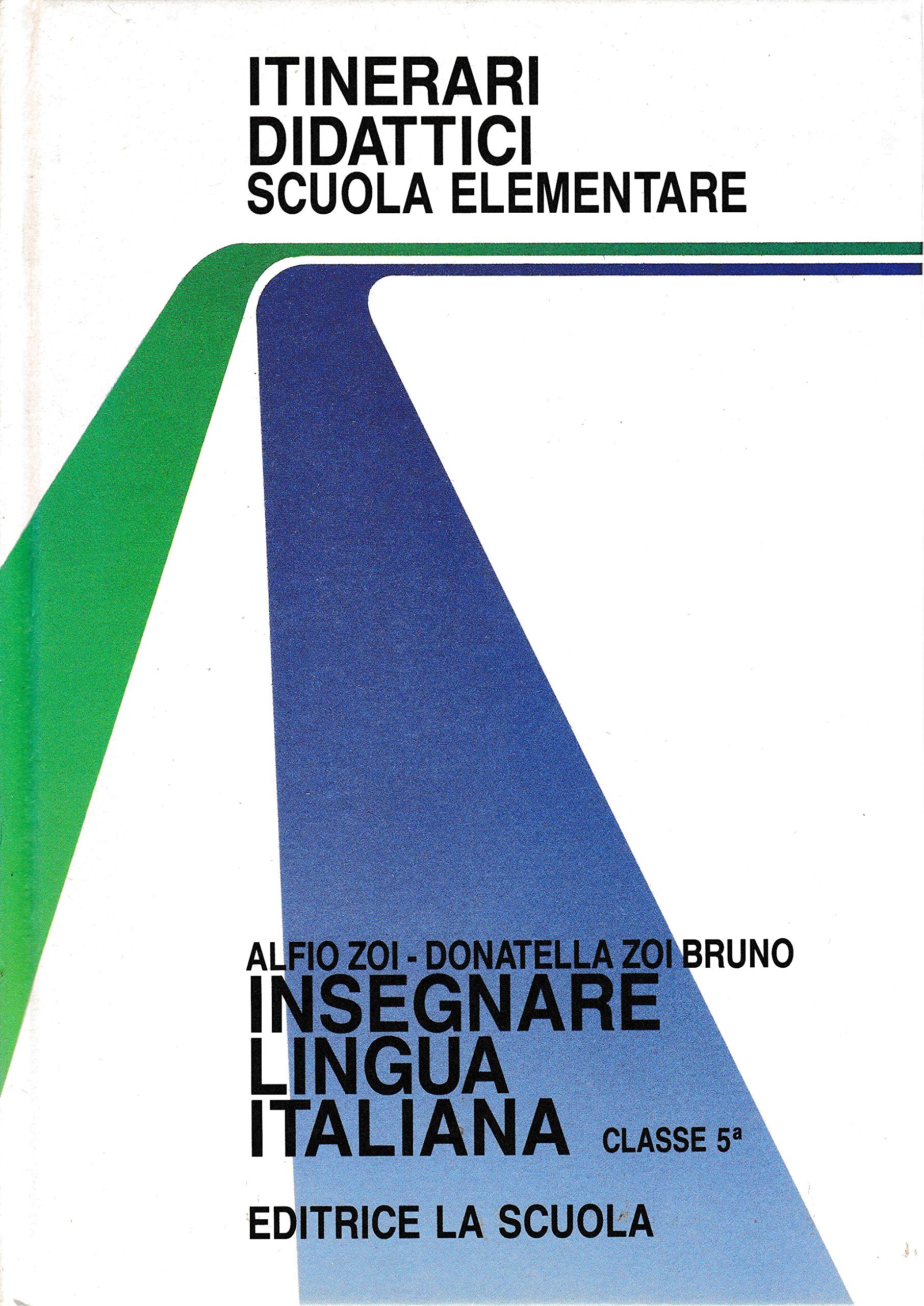 Insegnare lingua italiana. Itinerari didattici per la 5ª classe elementare book