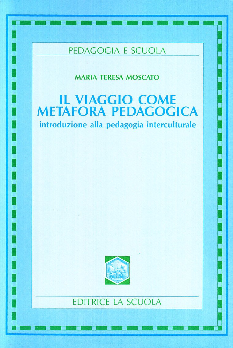 Il viaggio come metafora pedagogica. Introduzione alla pedagogia interculturale book