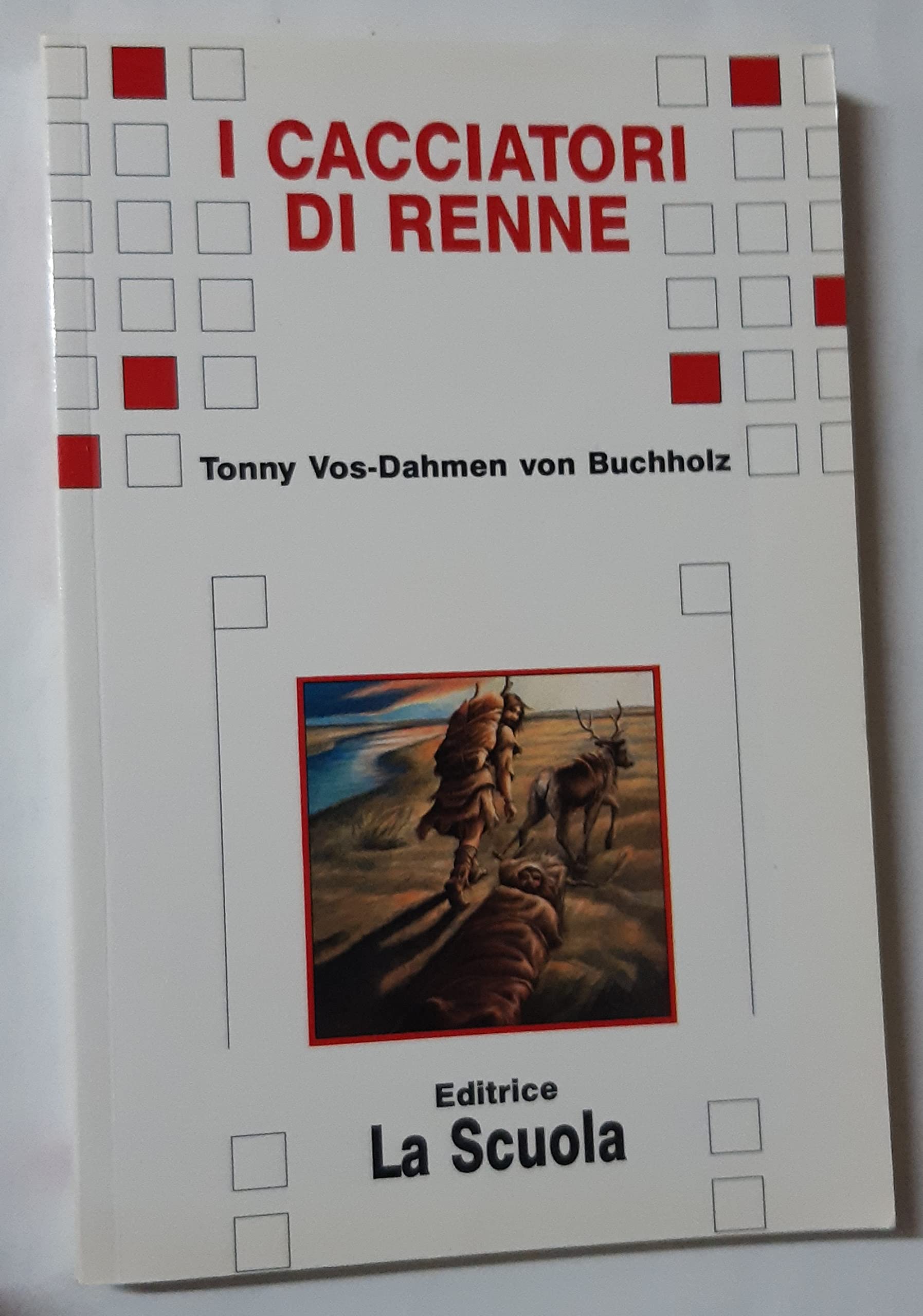 I cacciatori di renne. Per la Scuola media book