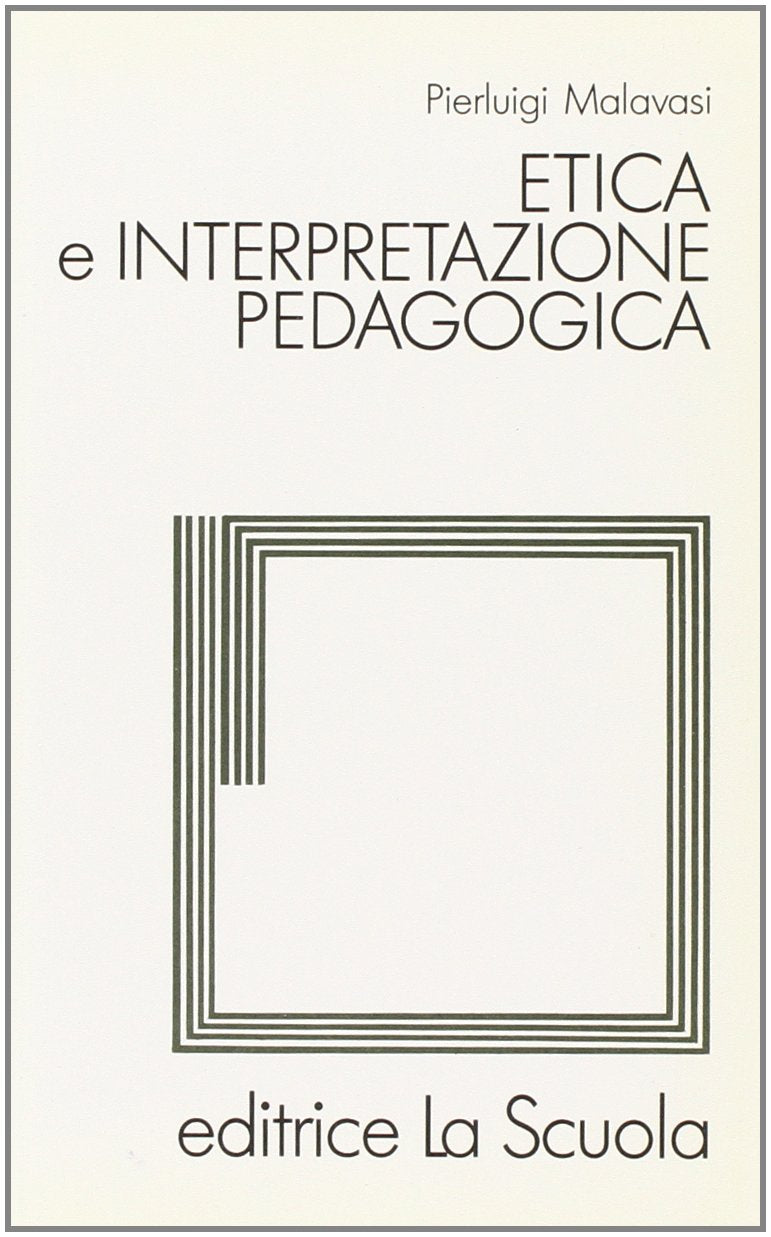 Etica e interpretazione pedagogica book