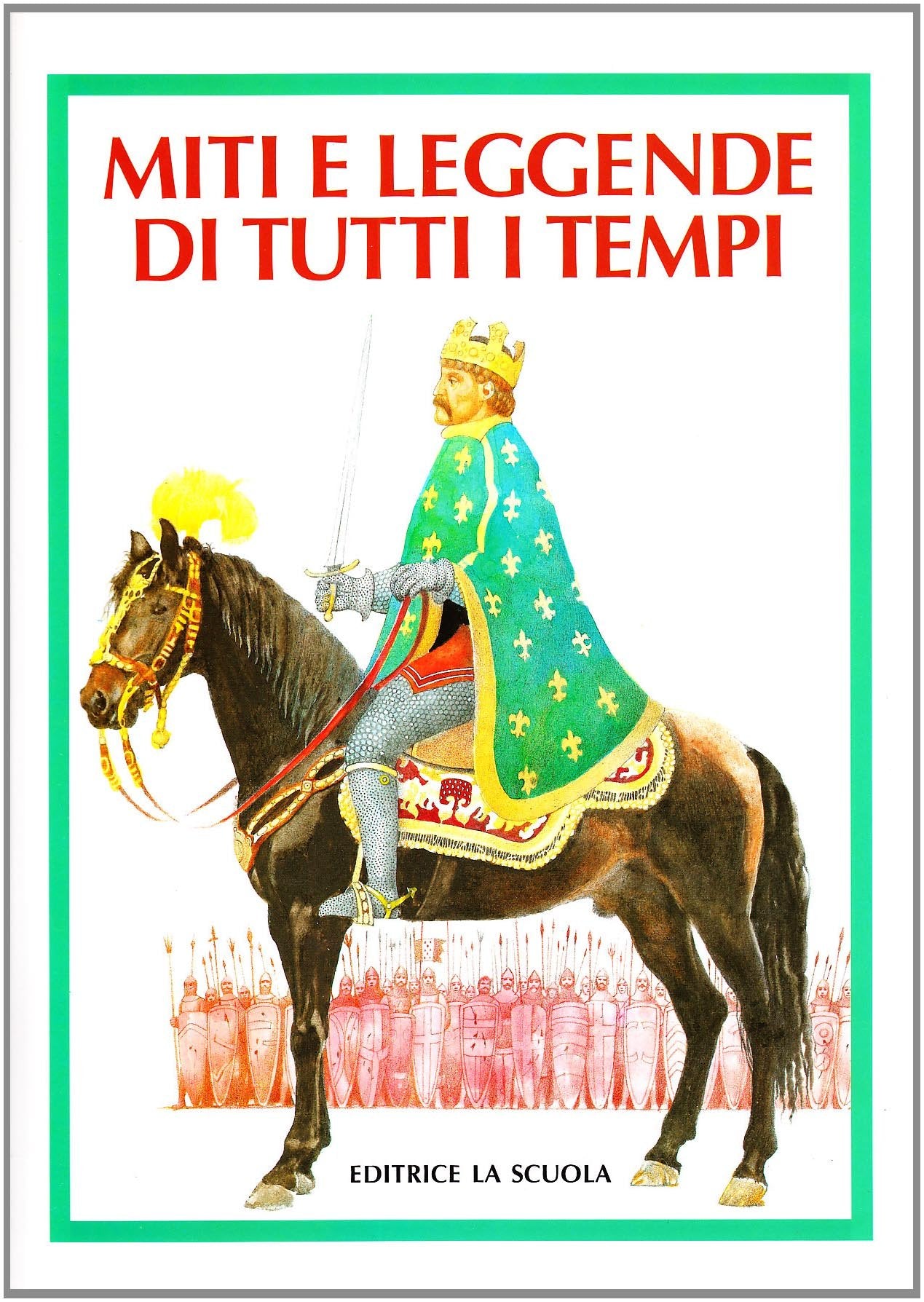 Miti e leggende di tutti i tempi (Racconti di tutto il mondo) Children's books