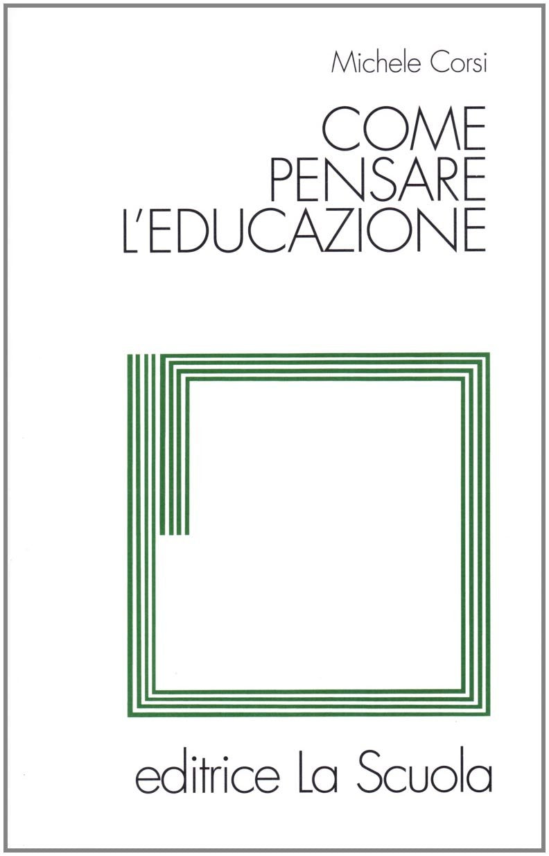 Come pensare l'educazione (Filosofia dell'educazione) Education & Training