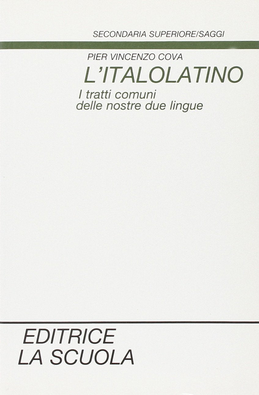 L'italolatino. I tratti comuni delle nostre lingue (Secondaria superiore.Saggi) Social Sciences