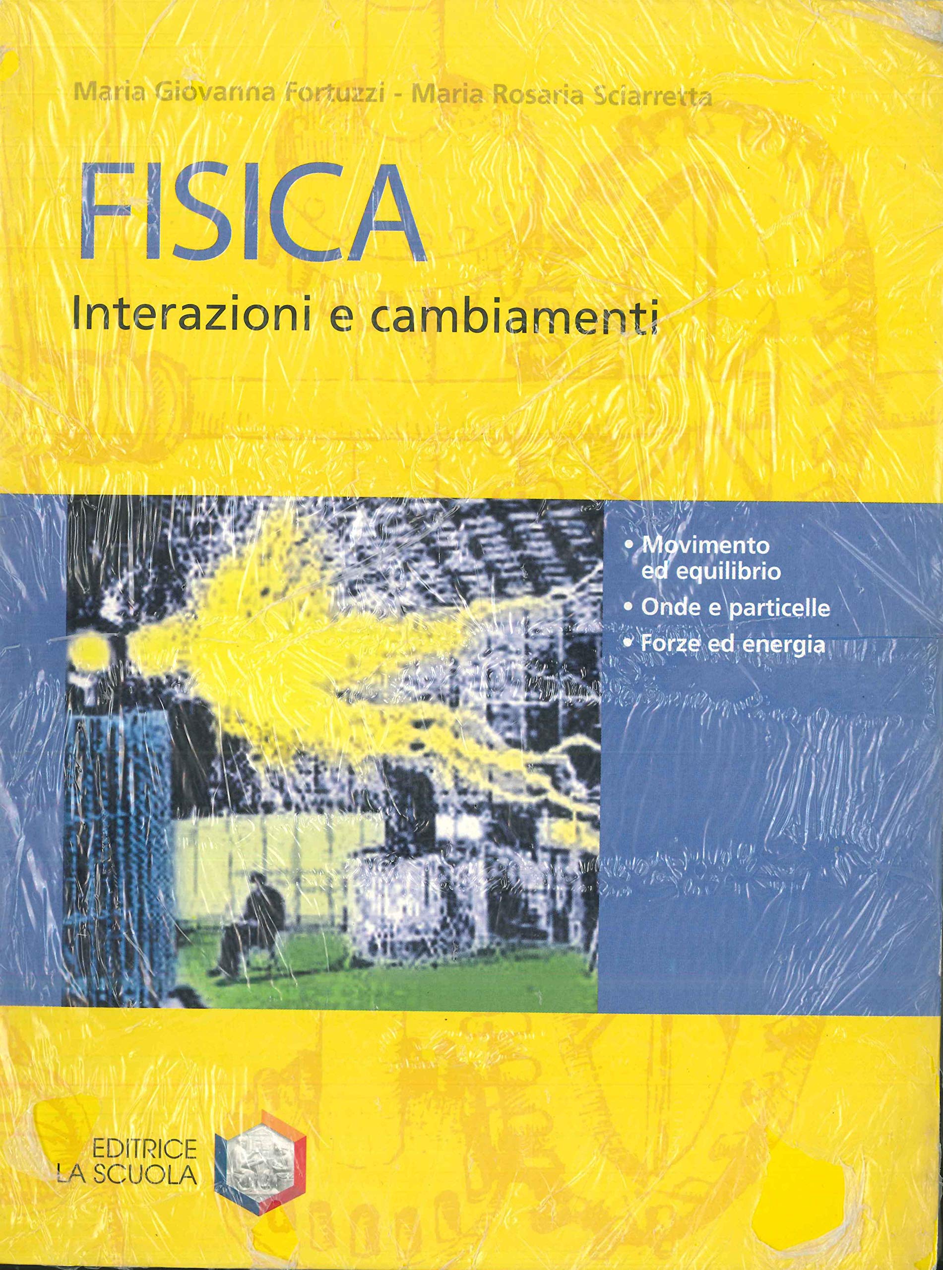 Fisica. Interazioni e cambiamenti. Manuale. Con guida allo studio e al laboratorio. Per le Scuole superiori Natural Sciences