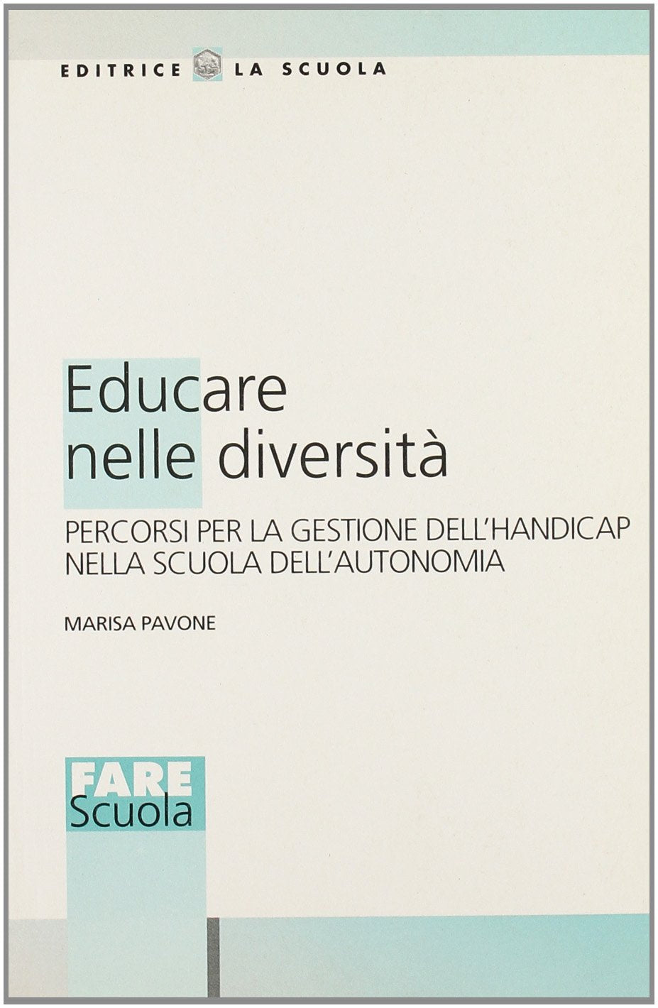 Educare nelle diversità. Percorsi per la gestione dell'handicap nella scuola dell'autonomia book