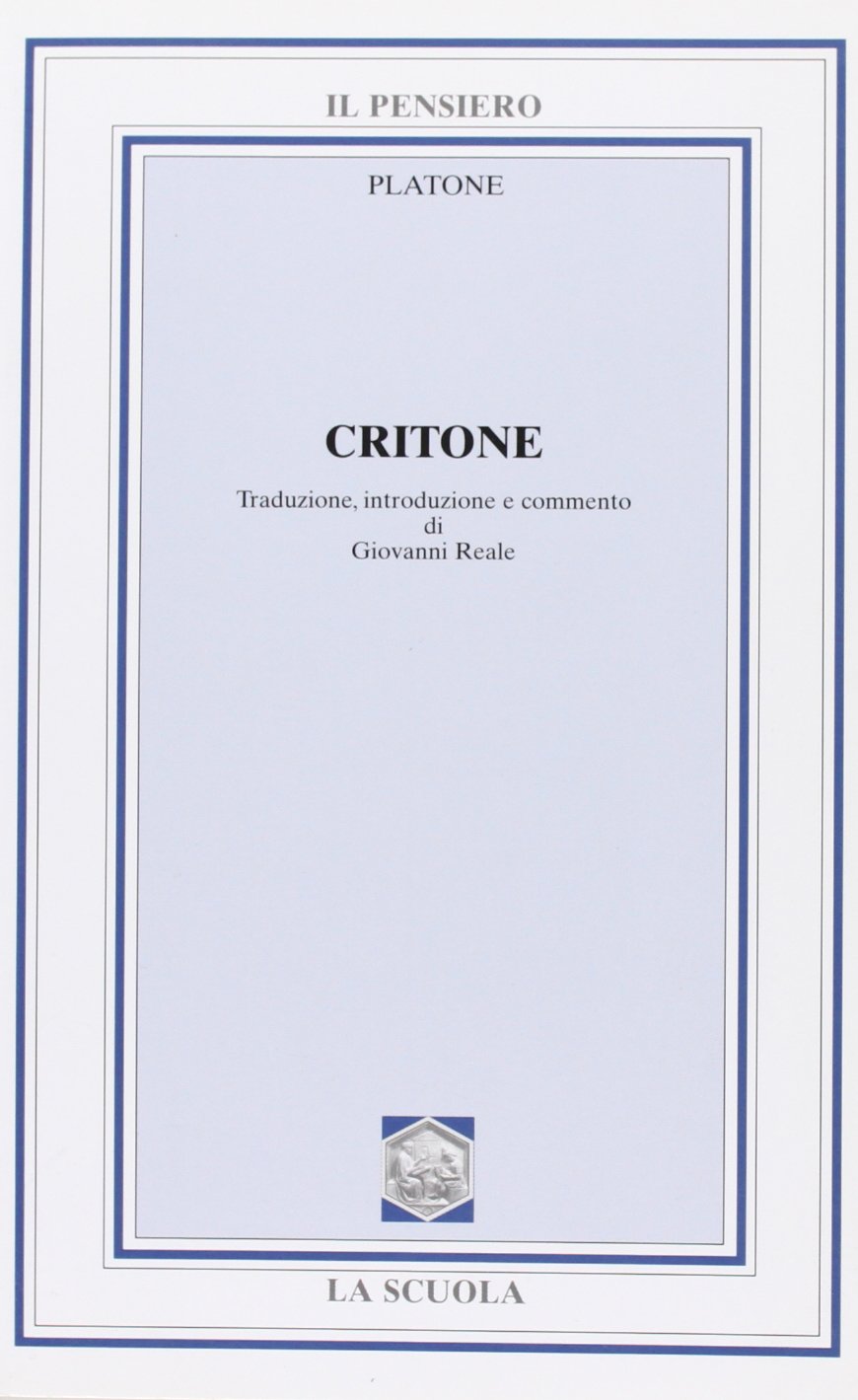 Critone. Per i Licei e gli Ist. Magistrali (Il pensiero filosofico) Professional & Reference Books